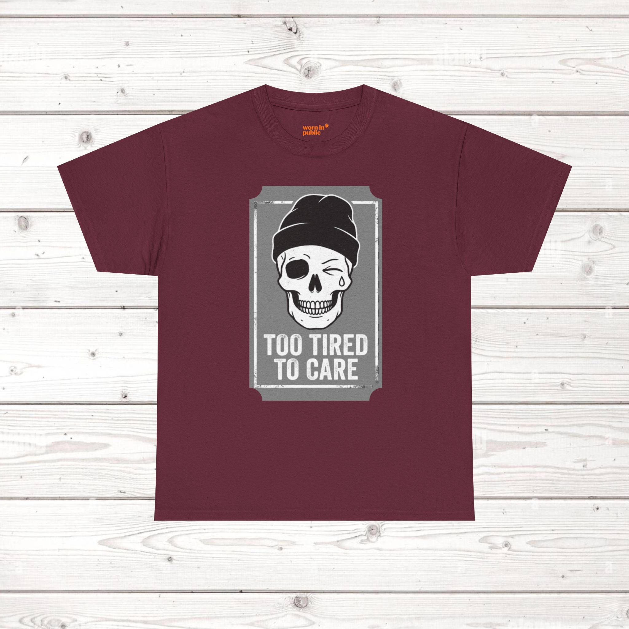 Too Tired To Care Skull T-Shirt | Funny Sarcastic Graphic Tee for the Exhausted
