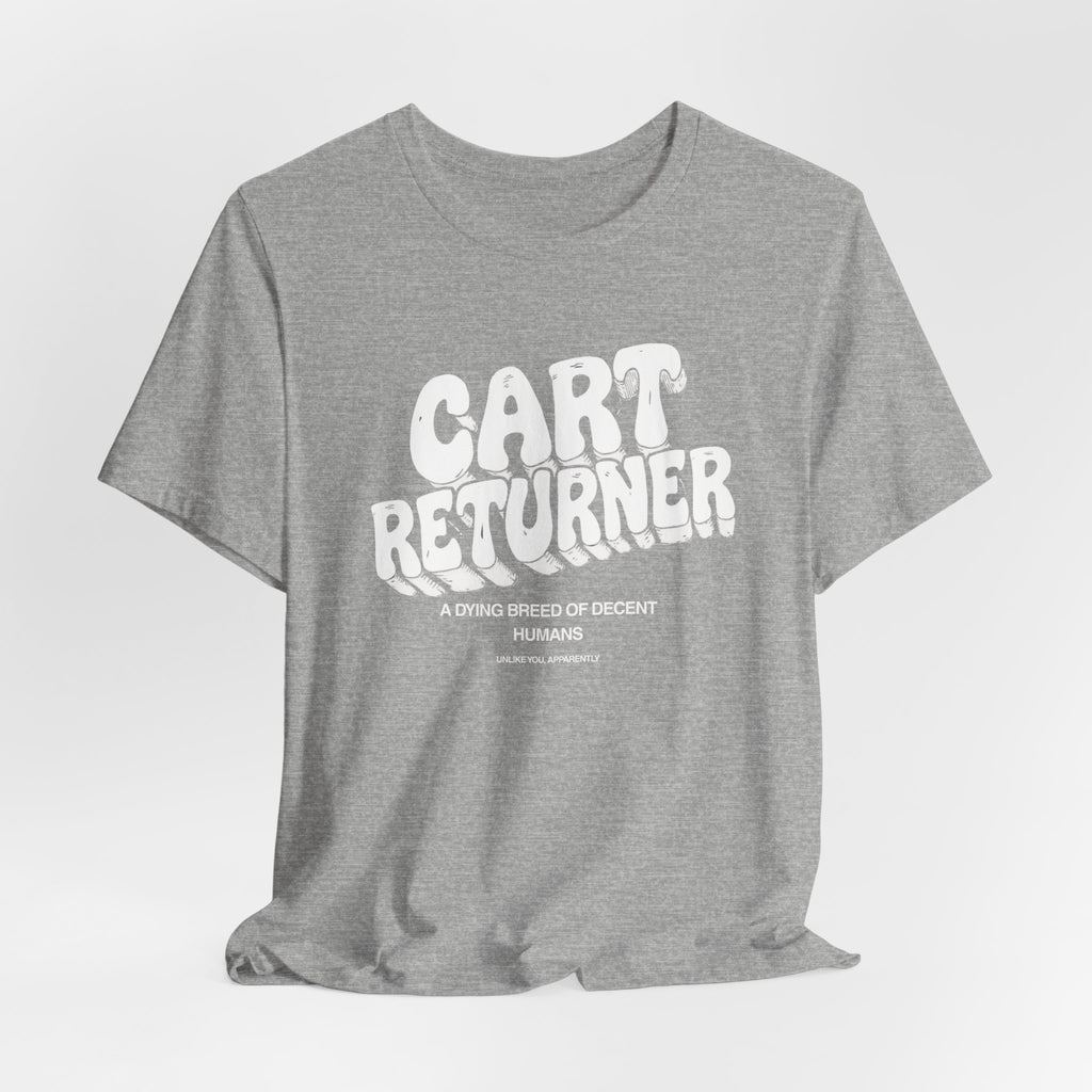 Cart Returner T-Shirt | Funny Grocery Store Humor Tee for Good People