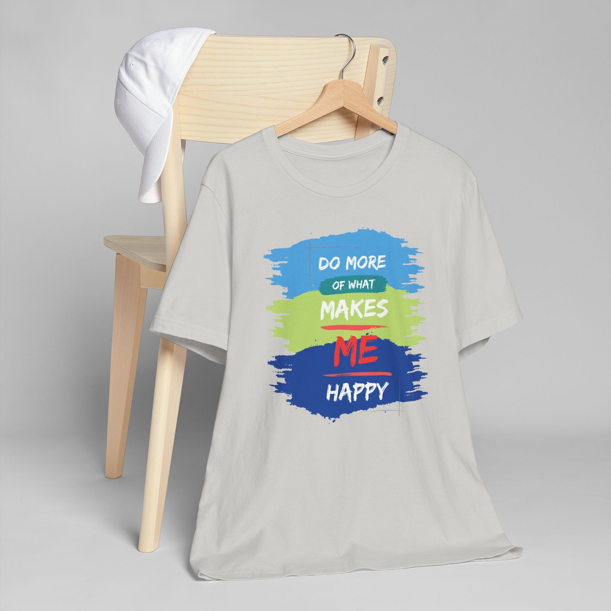 Do More of What Makes Me Happy Unisex T-Shirt | Positive Mindset Graphic Tee