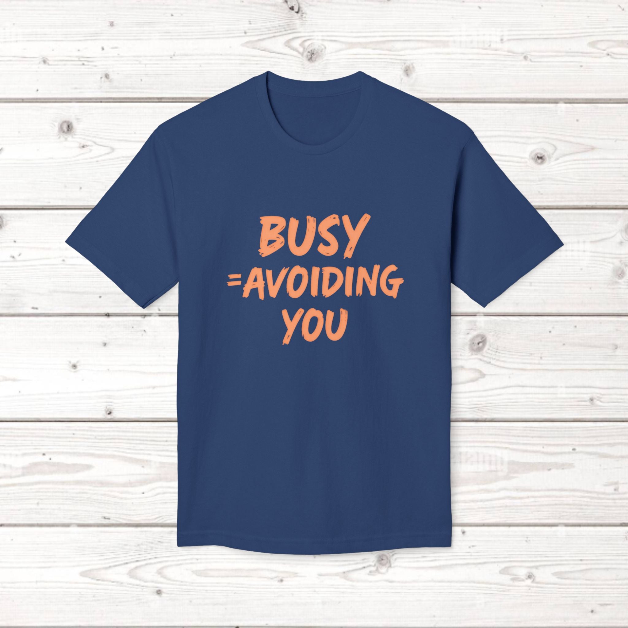 Busy = Avoiding You | Funny Introvert Unisex Graphic Tee MADE IN USA