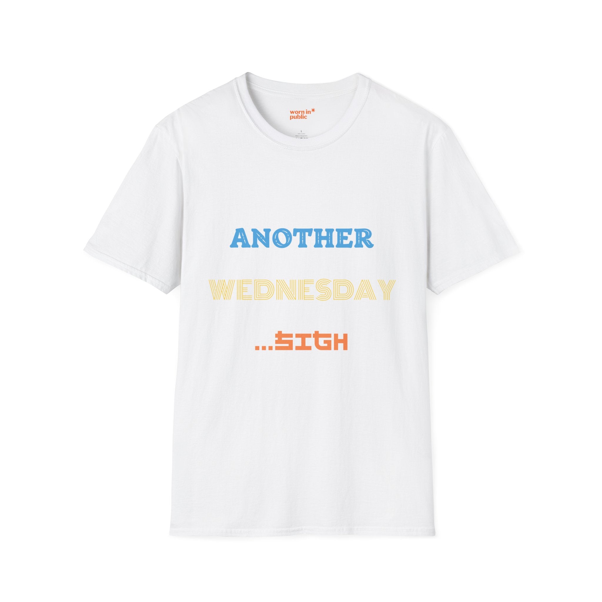 Another Wednesday T-Shirt | Funny Weekday Humor Tee for the Chronically Employed
