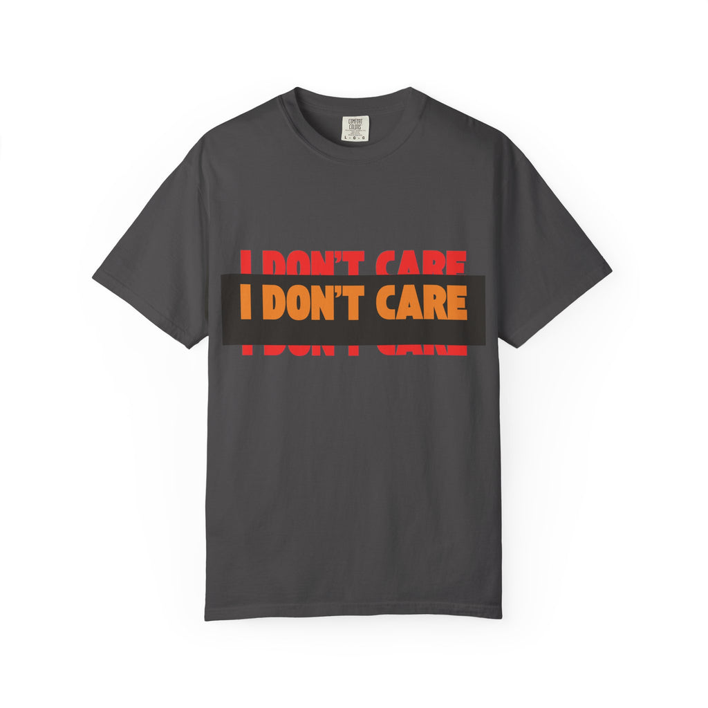 I Don't Care Graphic T-Shirt | Bold Statement Tee with 'I DON'T CARE' Print