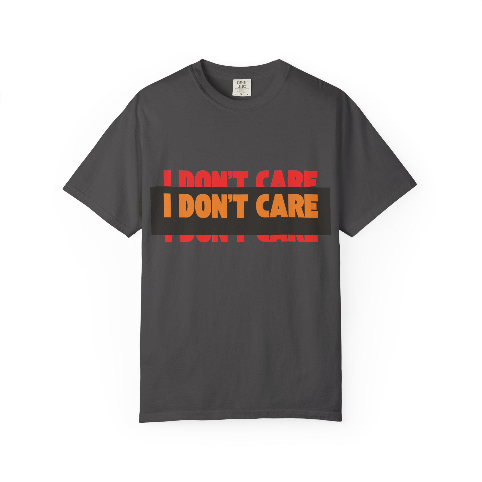 I Don't Care Graphic T-Shirt | Bold Statement Tee with 'I DON'T CARE' Print