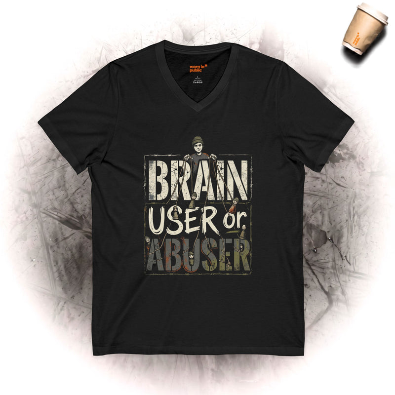 Brain User or Abuser Mens V-Neck Tee — Choose to See Graphic Awareness Shirt