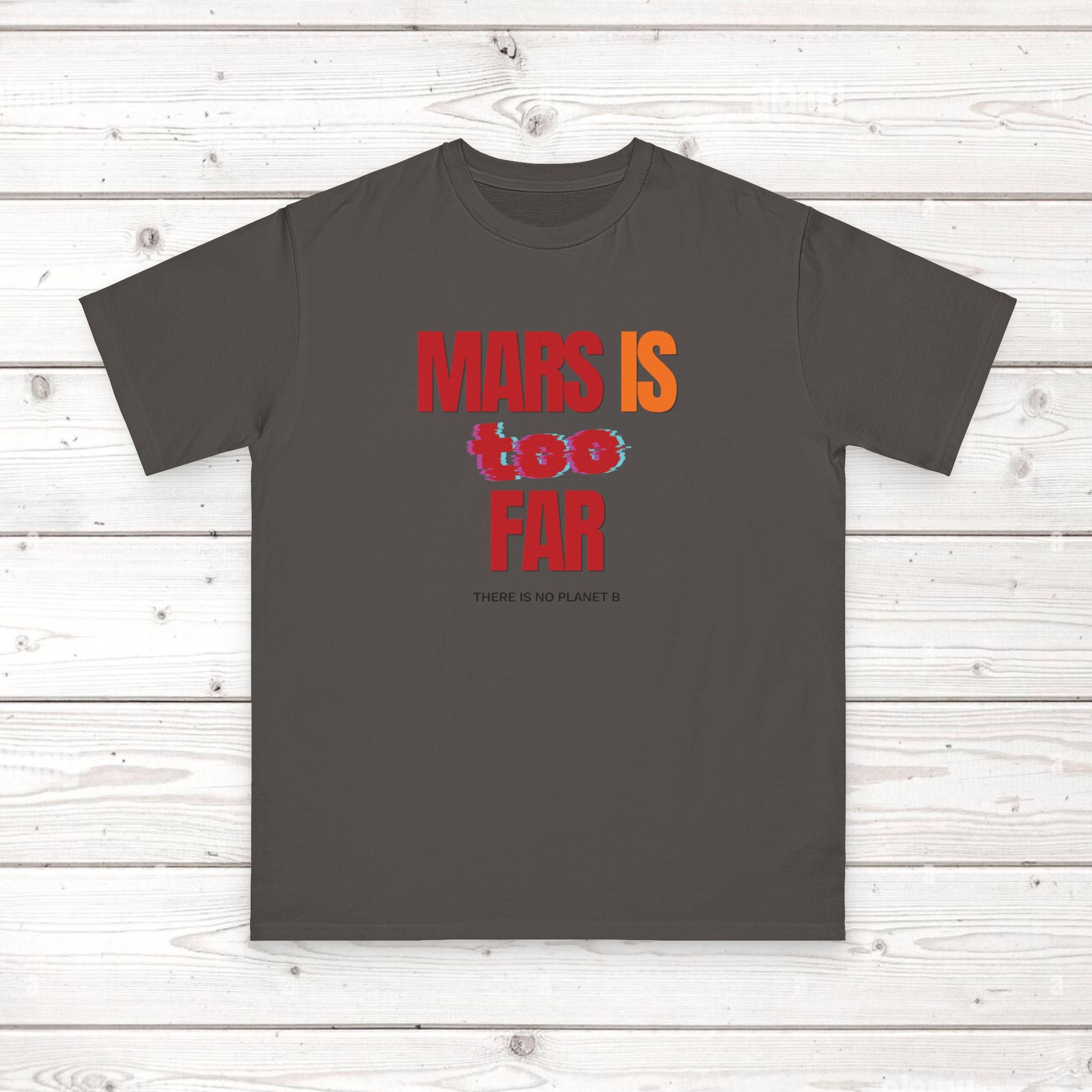 Mars Is Too Far ORGANIC T-Shirt — Retro Space Graphic Tee