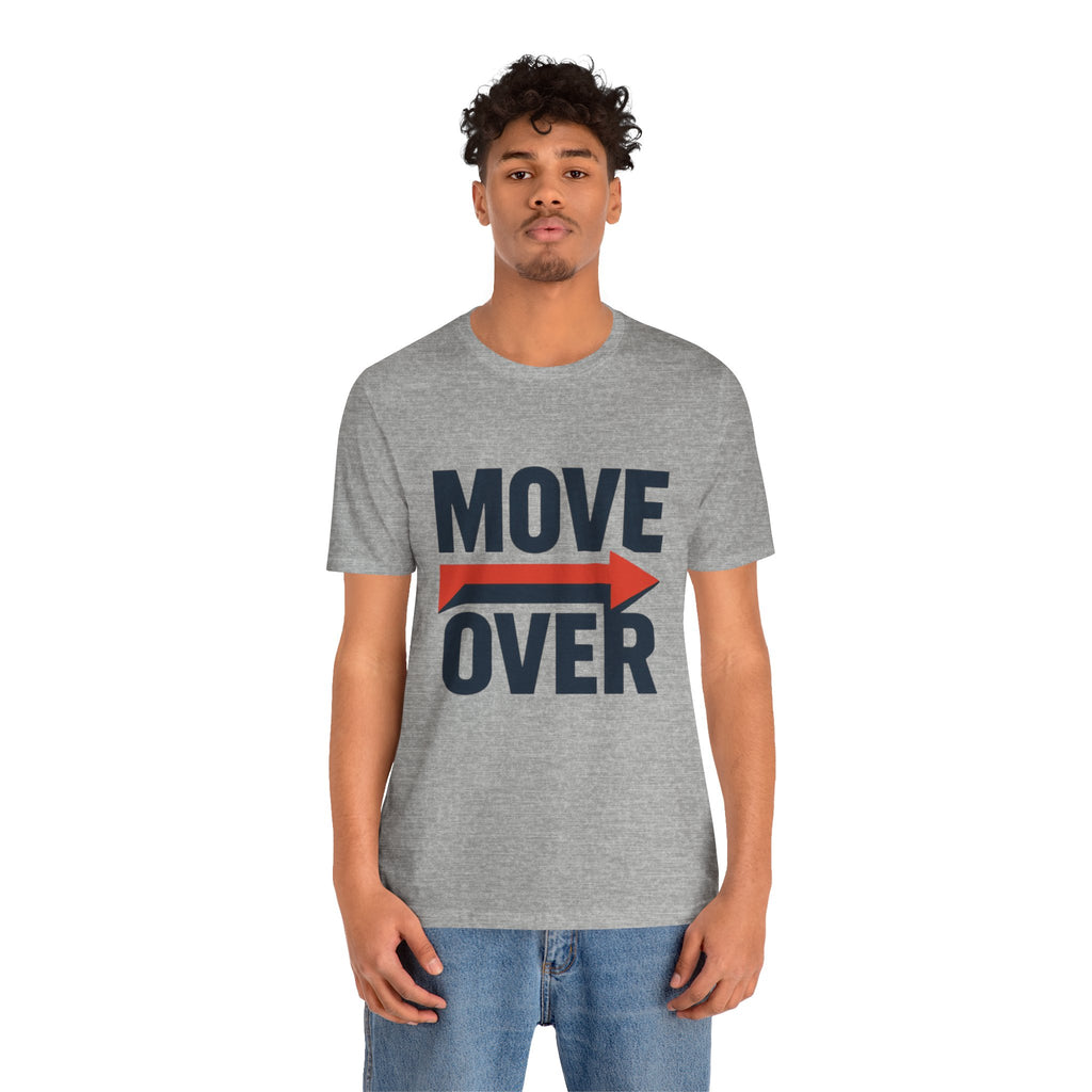 Move Over T-Shirt | "Stand Behind!" Funny Graphic Short Sleeve Tee