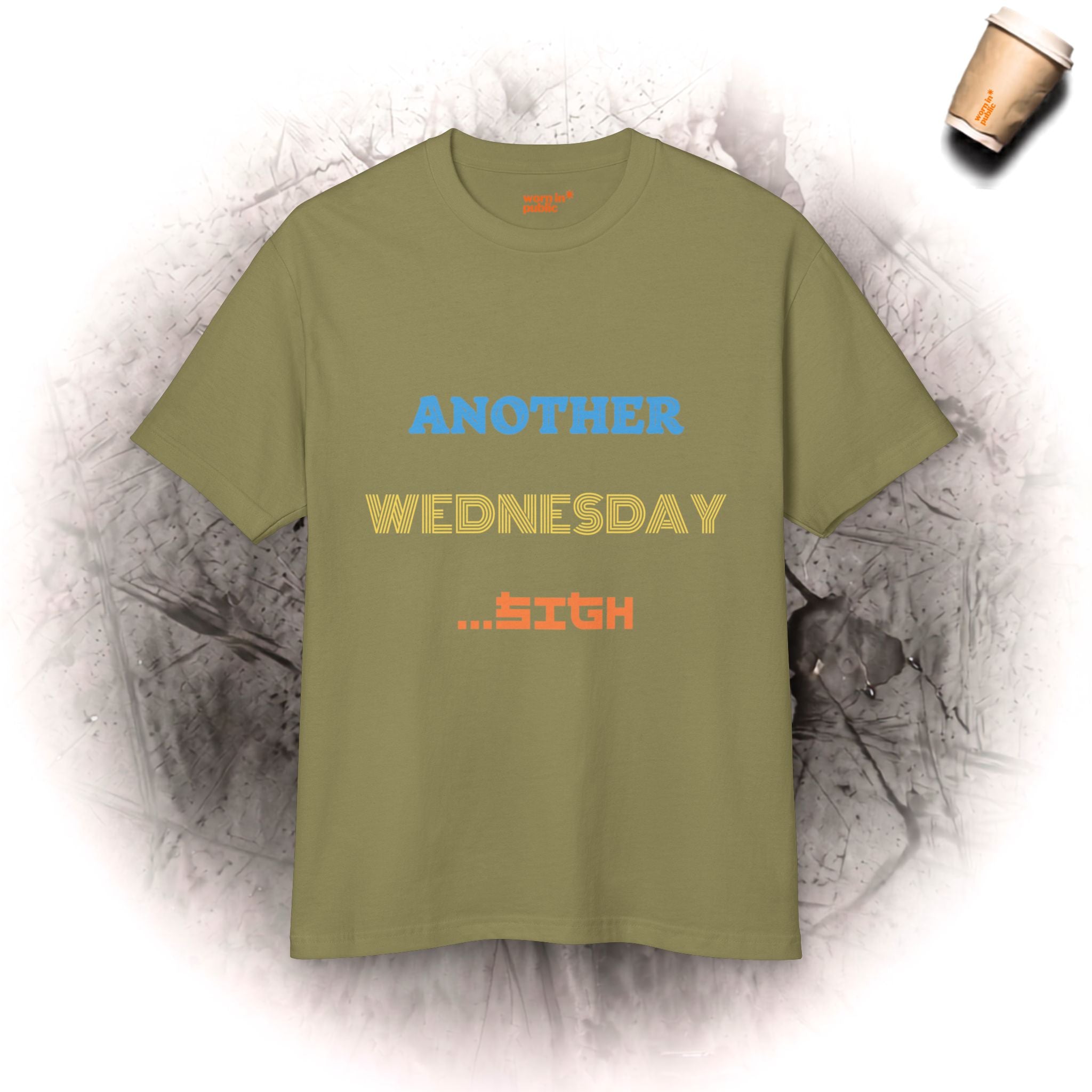 Noch ein Mittwoch T-Shirt | Lustiges Wochentags-Humor-T-Shirt für chronisch Berufstätige