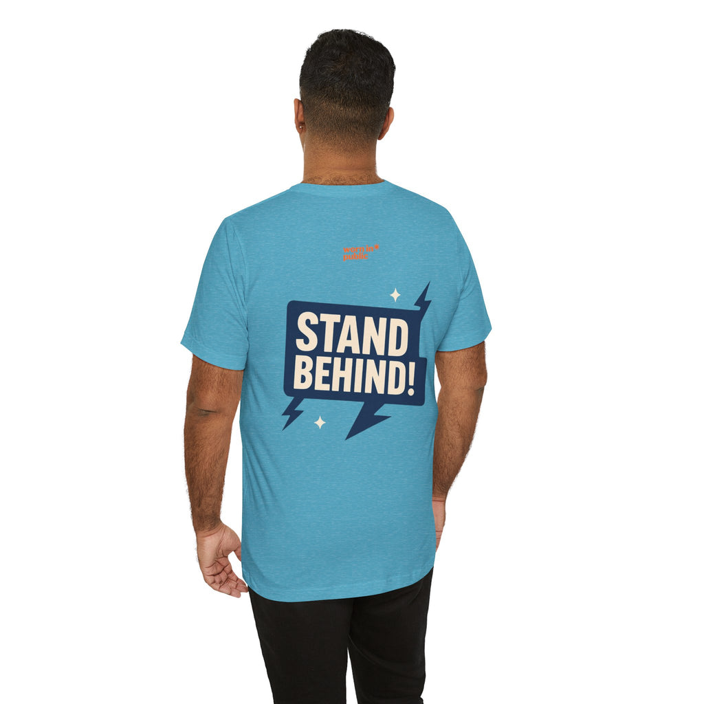 Move Over T-Shirt | "Stand Behind!" Funny Graphic Short Sleeve Tee