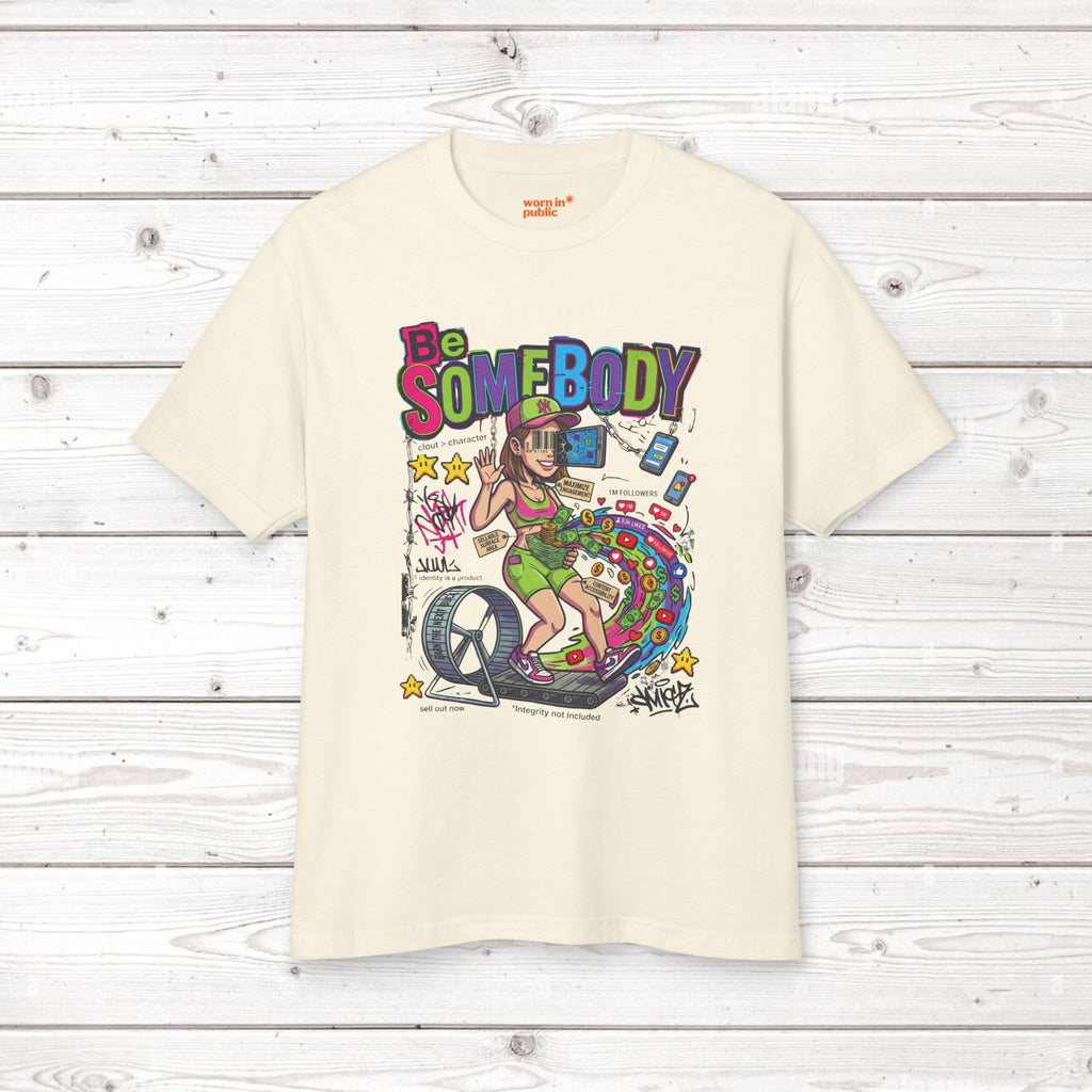 Be Somebody | Vintage Womens Sarcastic Cartoon Graphic Tee