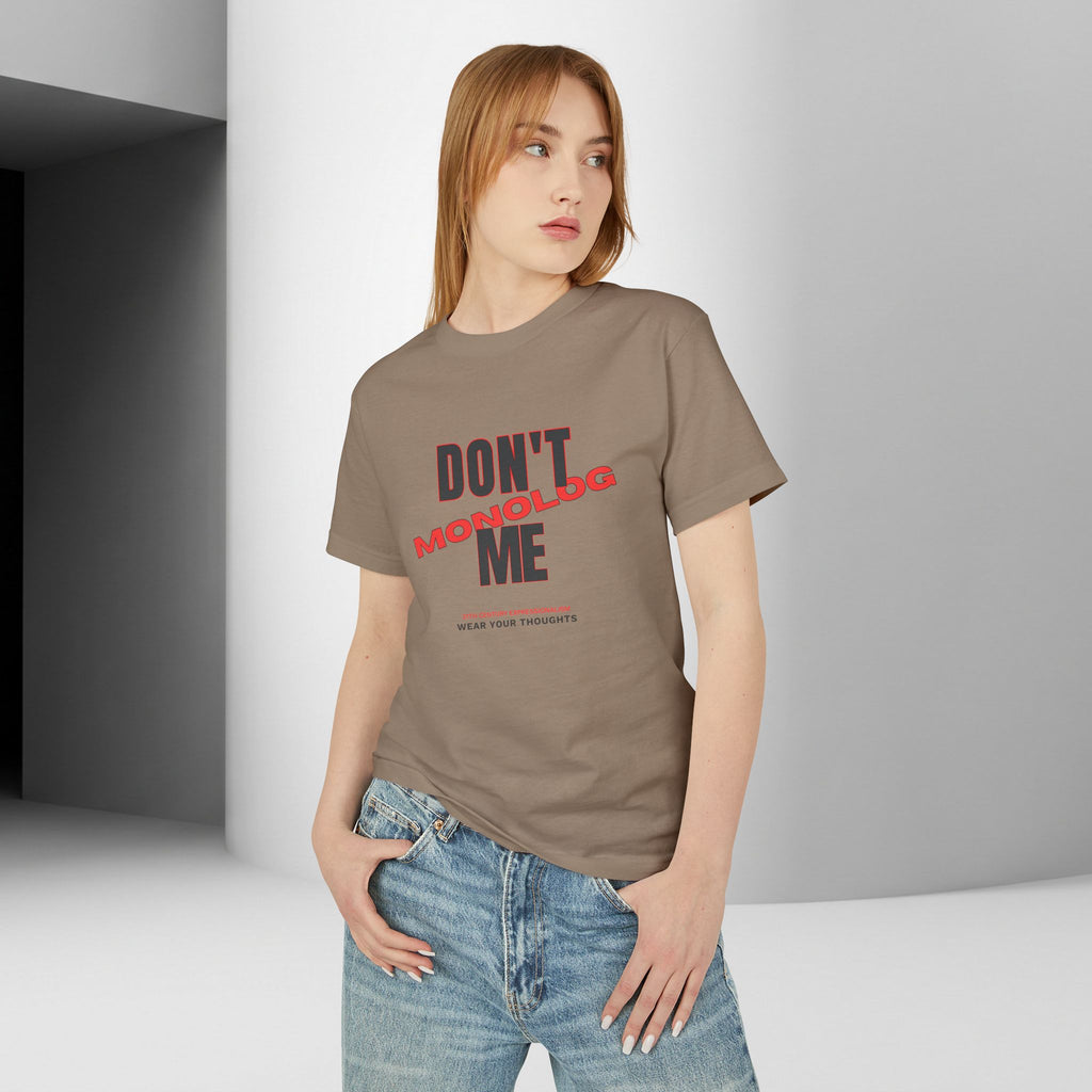 Don't Monolog Me Graphic Tee — Anti-Monologue Unisex Statement Shirt
