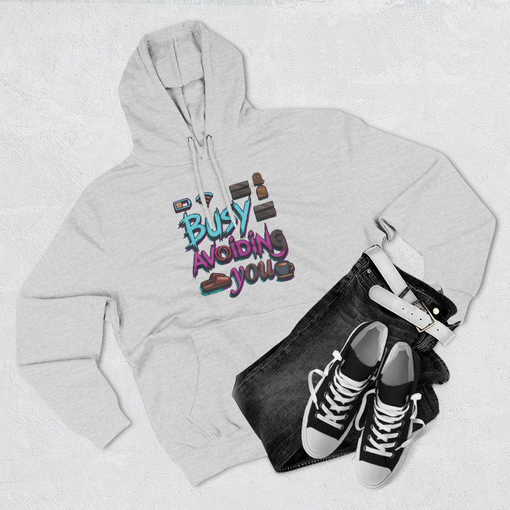 Busy Avoiding You Unisex Hoodie