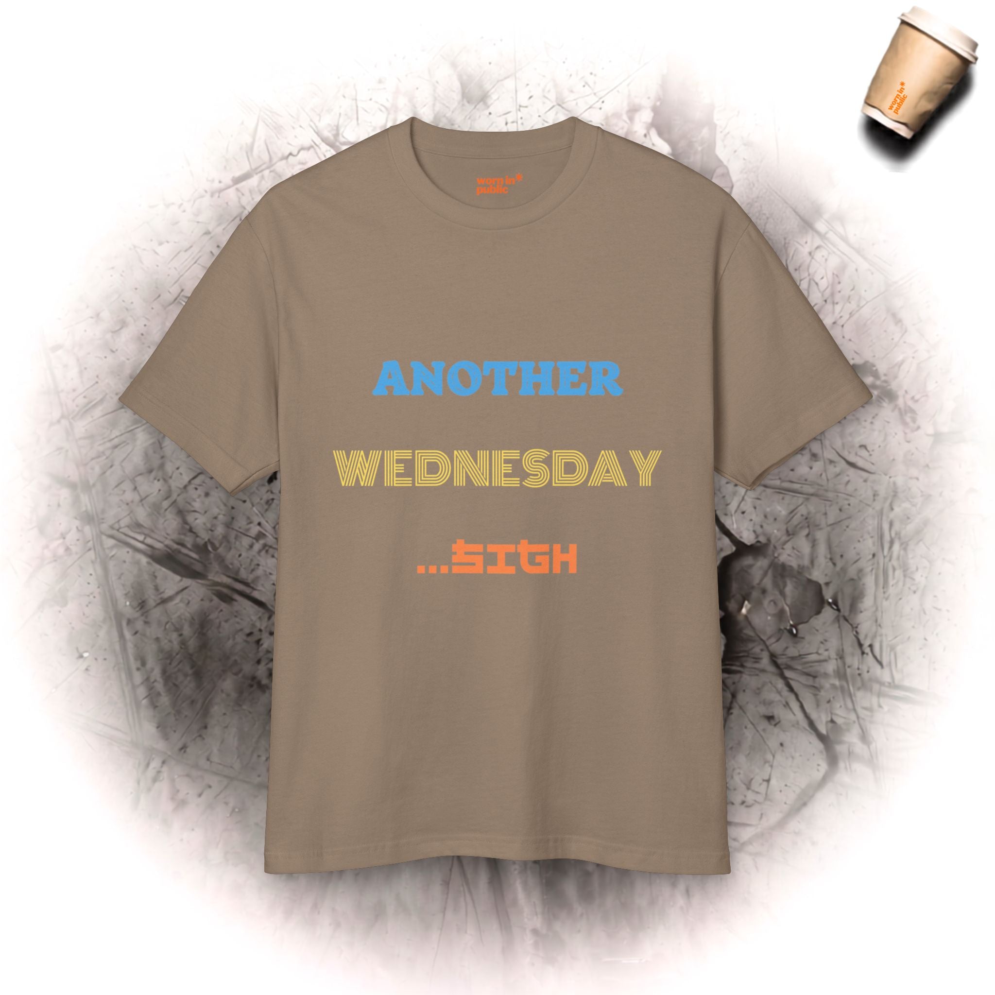 Noch ein Mittwoch T-Shirt | Lustiges Wochentags-Humor-T-Shirt für chronisch Berufstätige