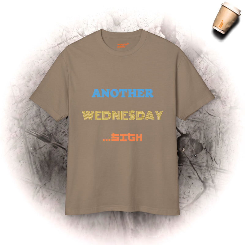 Noch ein Mittwoch T-Shirt | Lustiges Wochentags-Humor-T-Shirt für chronisch Berufstätige