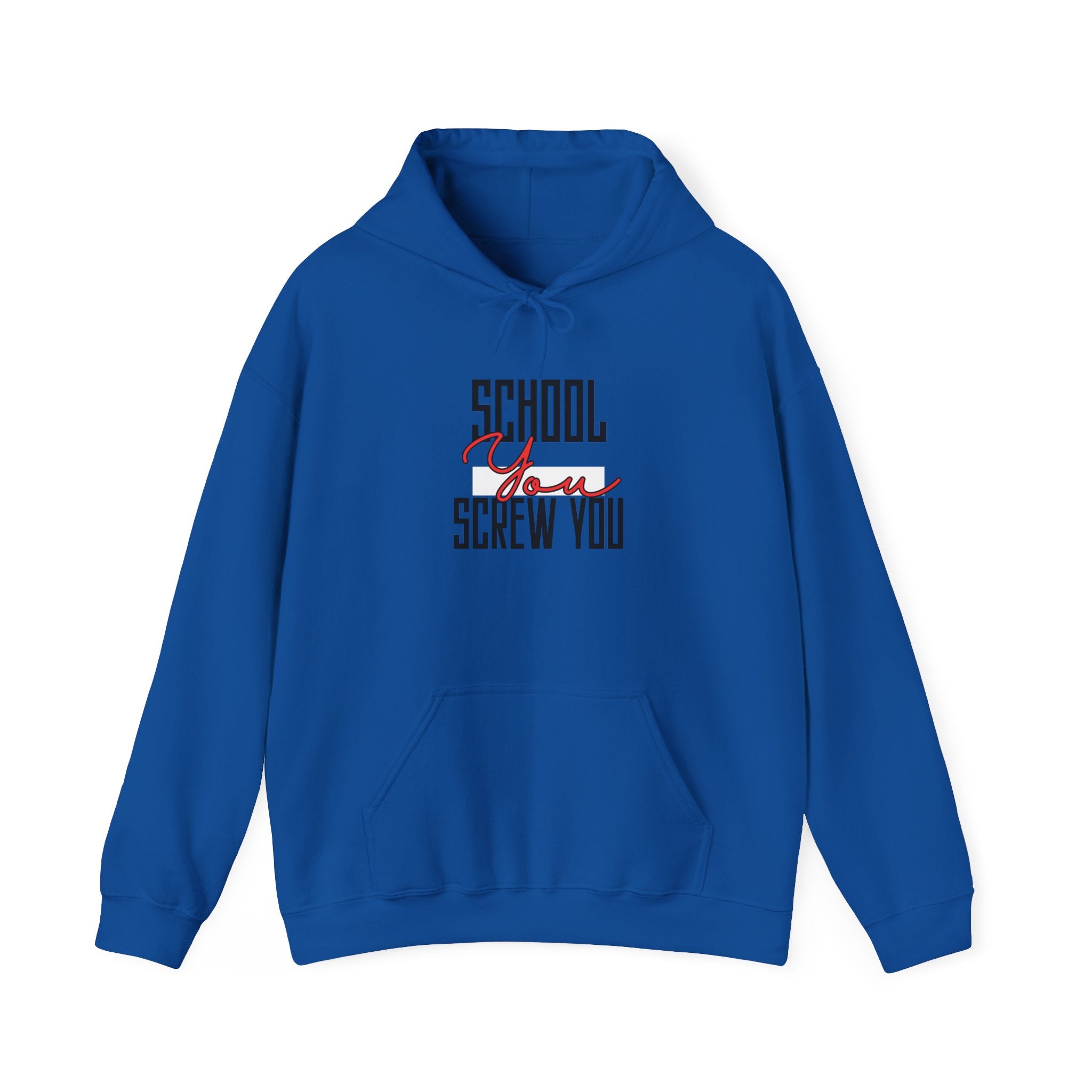 School YOU Screw You Hoodie | Funny Anti-Establishment Graphic Sweatshirt