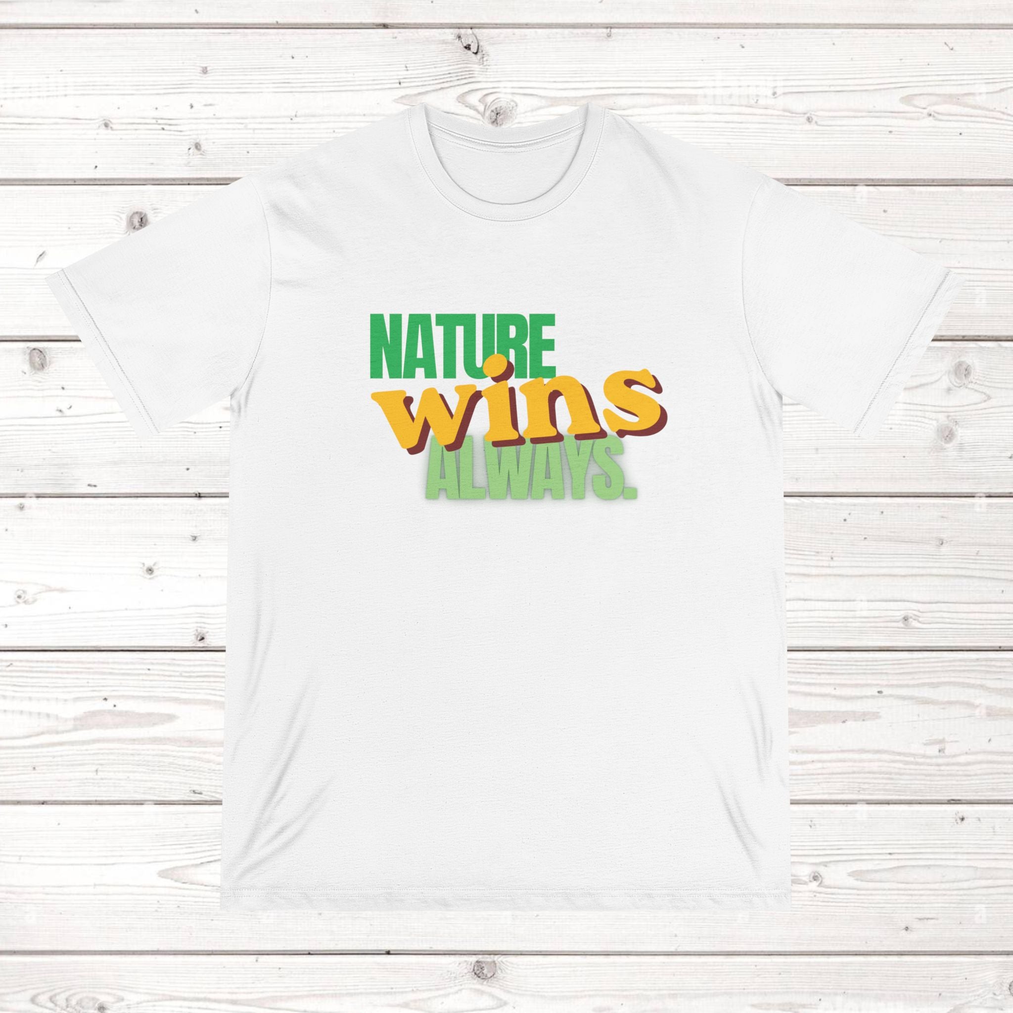 Nature Wins Always ORGANIC T-Shirt | Bold Nature Graphic Tee