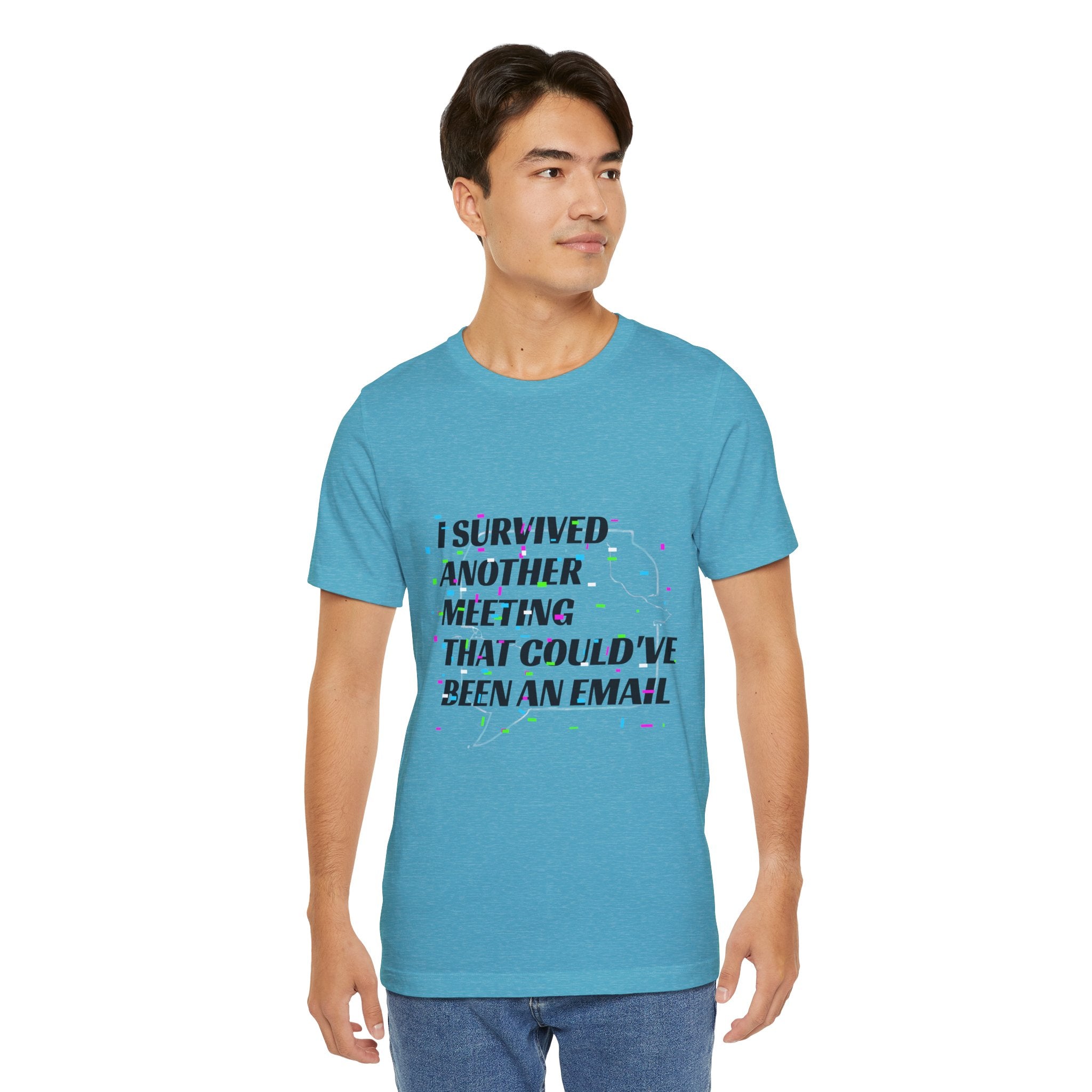 I Survived Another Meeting That Could've Been an Email T-Shirt | Funny Office Humor Tee