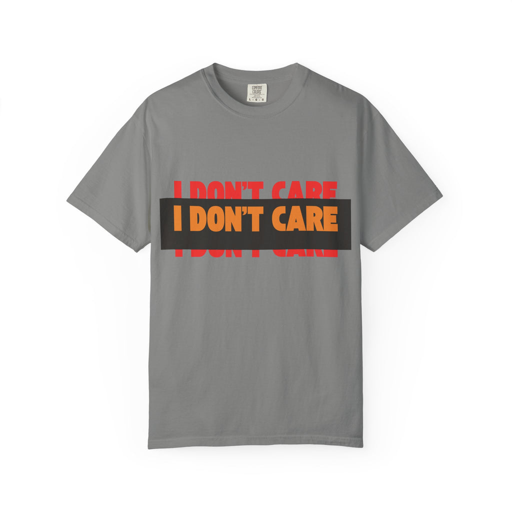 I Don't Care Graphic T-Shirt | Bold Statement Tee with 'I DON'T CARE' Print