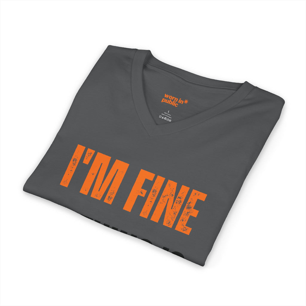 I'm Fine Nothing Is Fine V-Neck Tee | Sarcastic Mental Health Humor Shirt