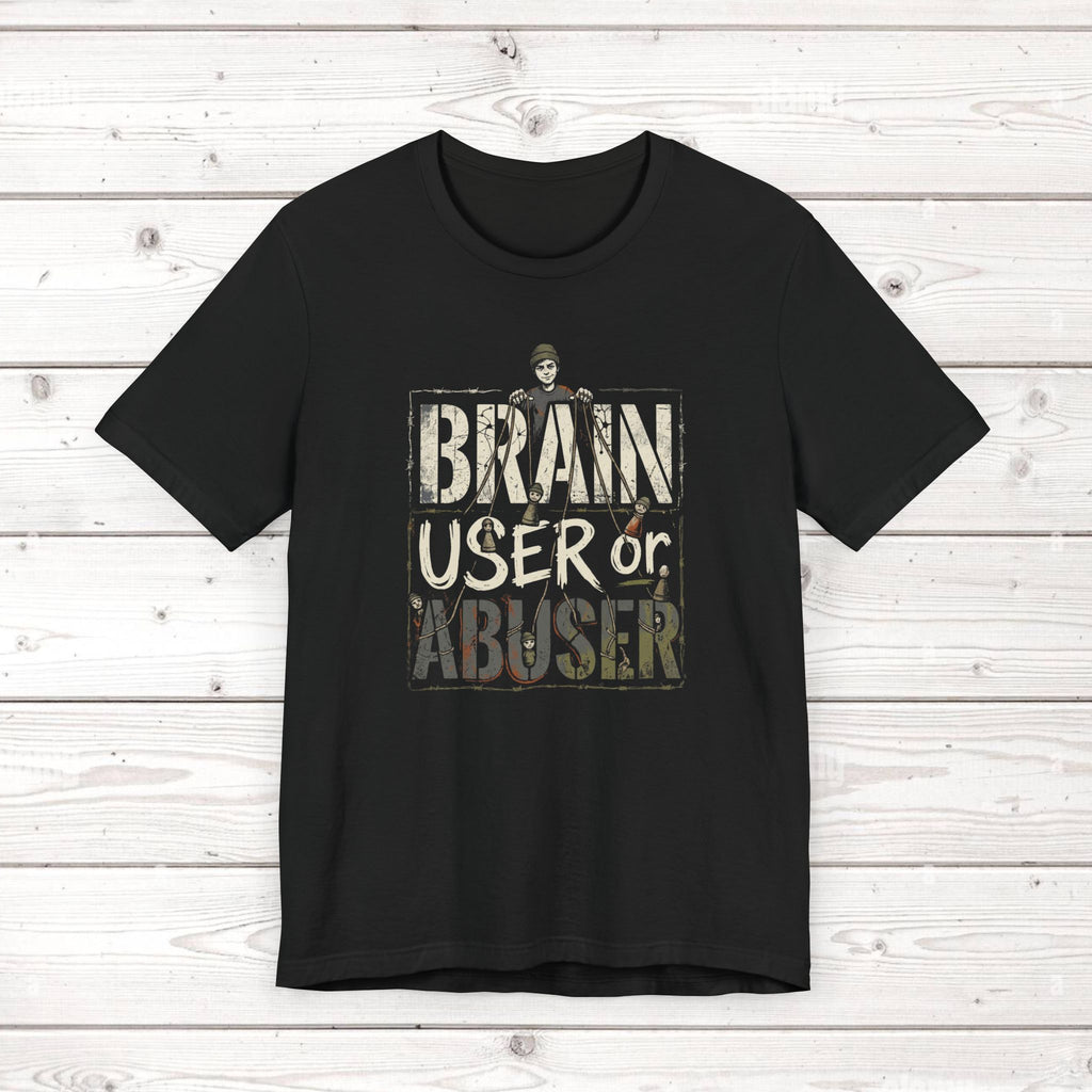 Brain User or Abuser Women's T-Shirt — 'Choose to See' Awareness Tee