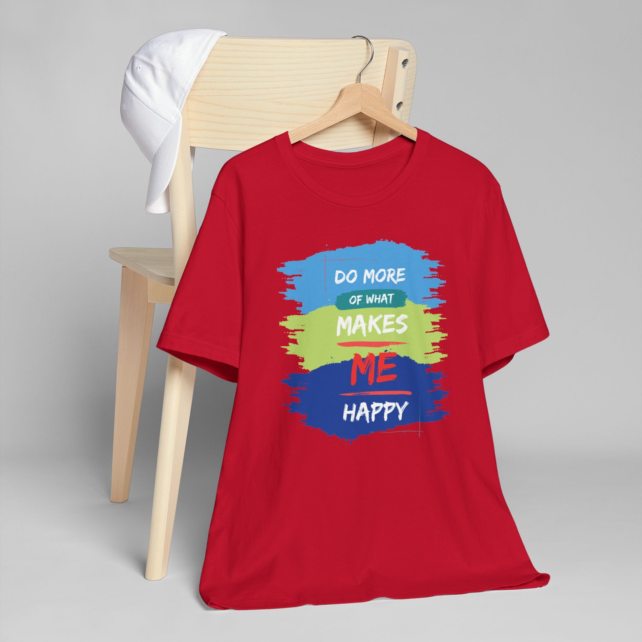 Do More of What Makes Me Happy Unisex T-Shirt | Positive Mindset Graphic Tee