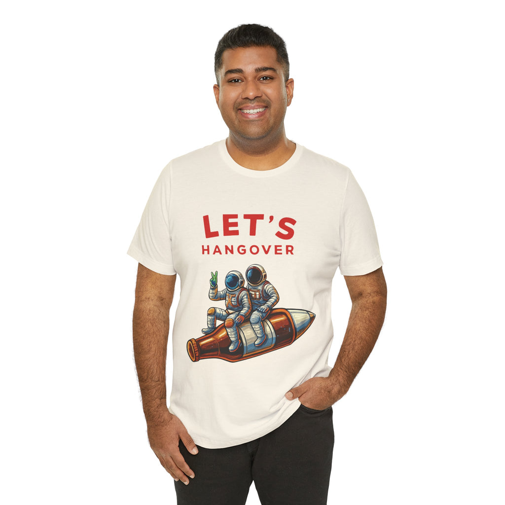 Let's Hangover Astronaut T-Shirt | Funny Space Beer Drinking Graphic Tee
