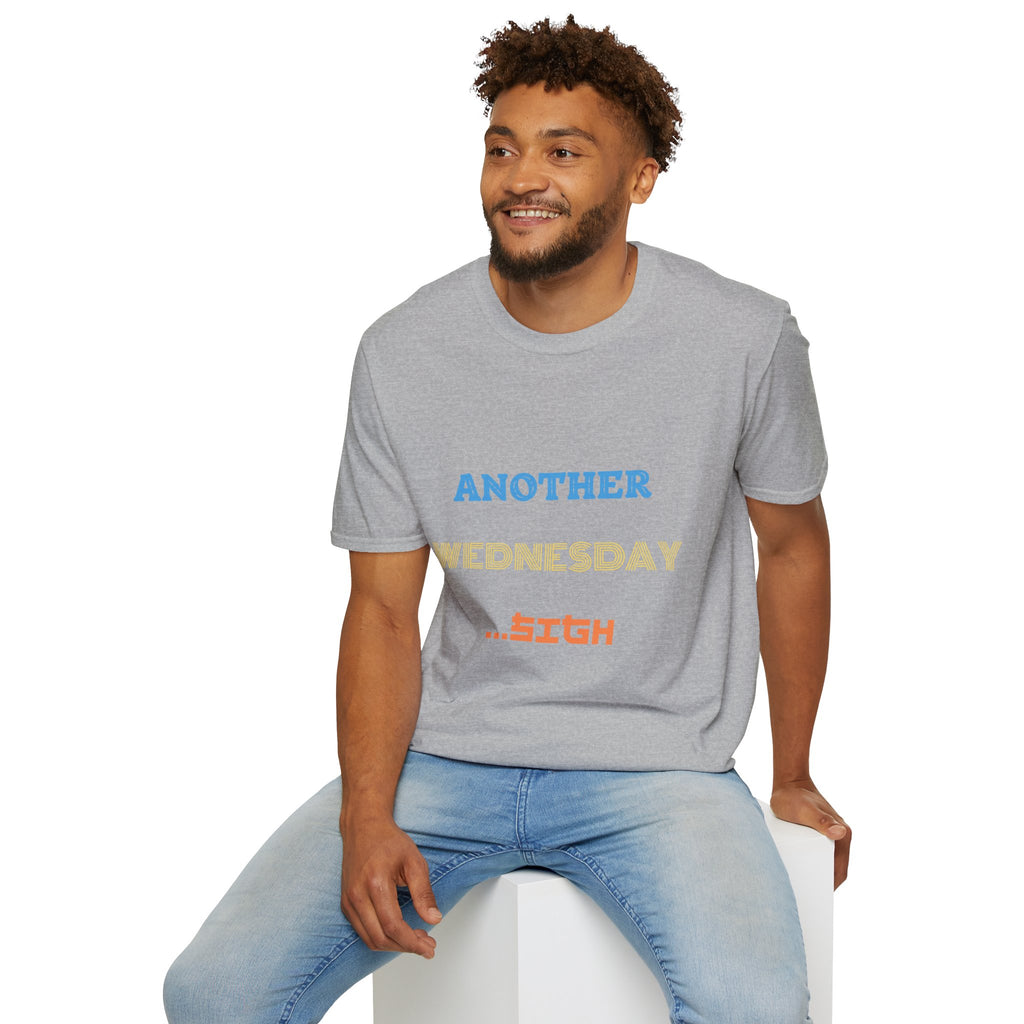 Another Wednesday T-Shirt | Funny Weekday Humor Tee for the Chronically Employed