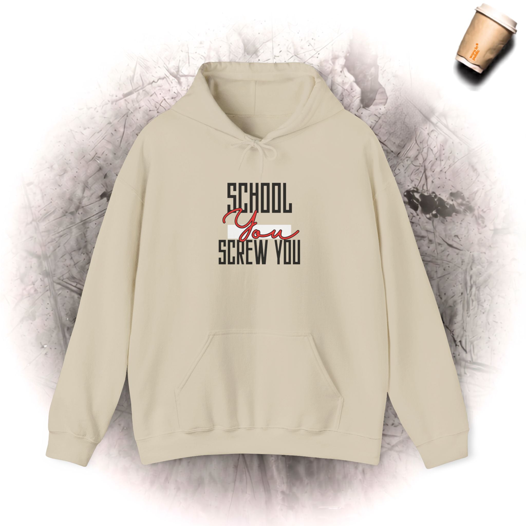 School YOU Screw You Hoodie | Funny Anti-Establishment Graphic Sweatshirt