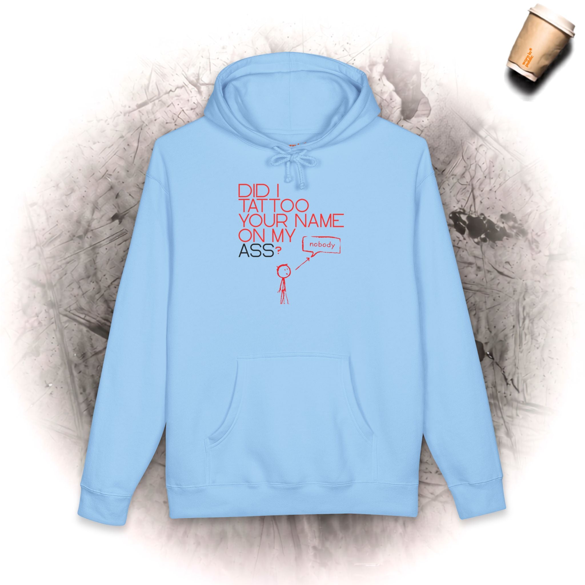 Hab ich mir deinen Namen auf den Arsch tätowiert? | Lustiger Grafik-Hoodie