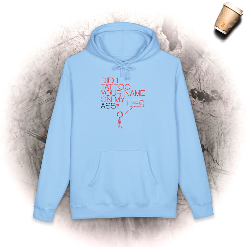 Hab ich mir deinen Namen auf den Arsch tätowiert? | Lustiger Grafik-Hoodie