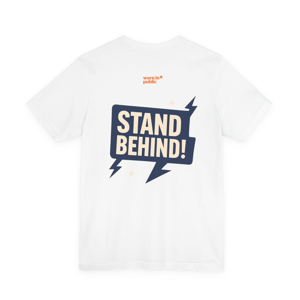 Move Over T-Shirt | "Stand Behind!" Funny Graphic Short Sleeve Tee