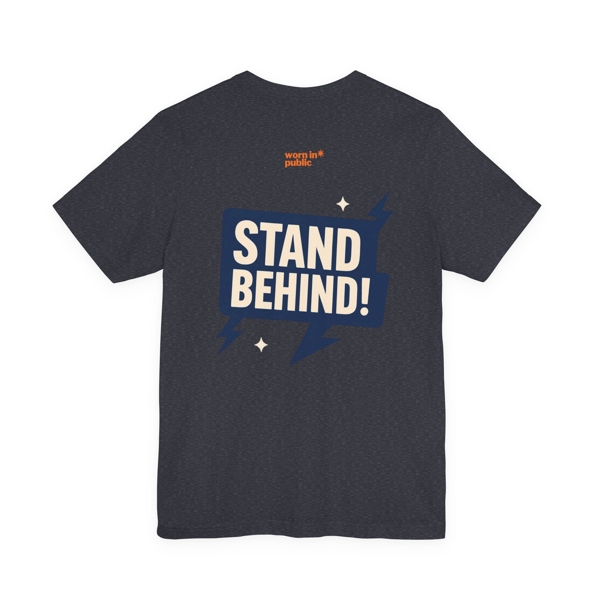 Move Over T-Shirt | "Stand Behind!" Funny Graphic Short Sleeve Tee