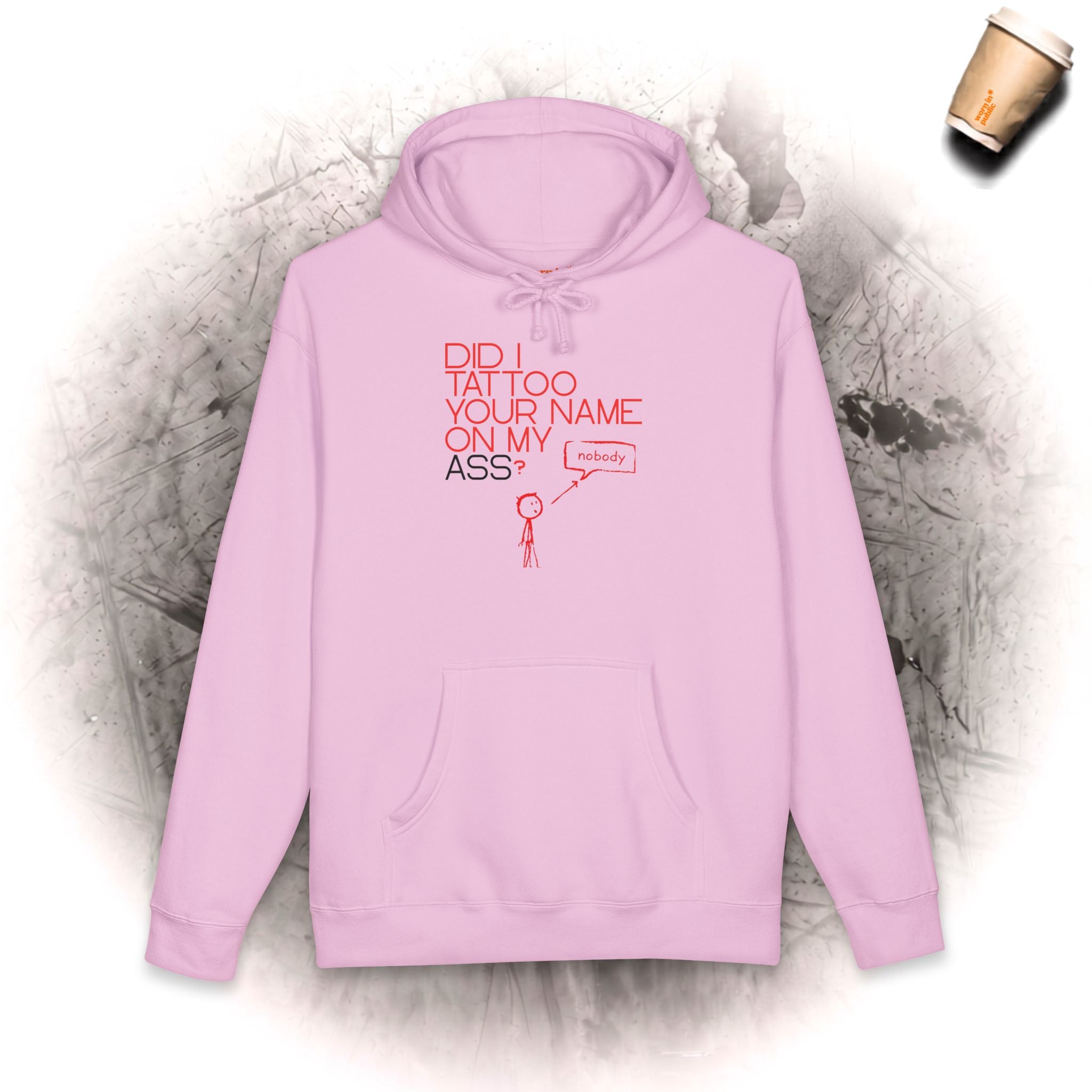 Hab ich mir deinen Namen auf den Arsch tätowiert? | Lustiger Grafik-Hoodie