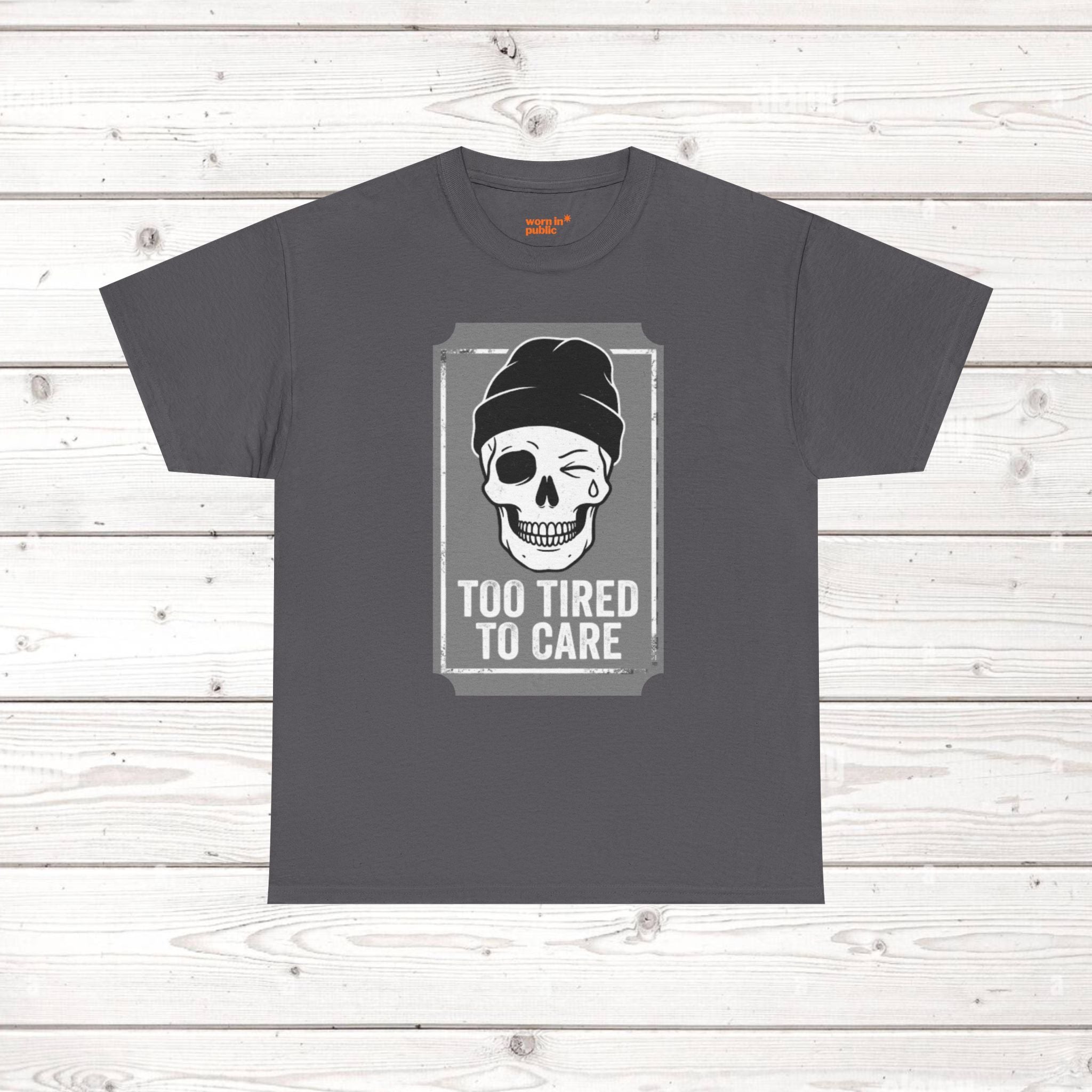 Too Tired To Care Skull T-Shirt | Funny Sarcastic Graphic Tee for the Exhausted