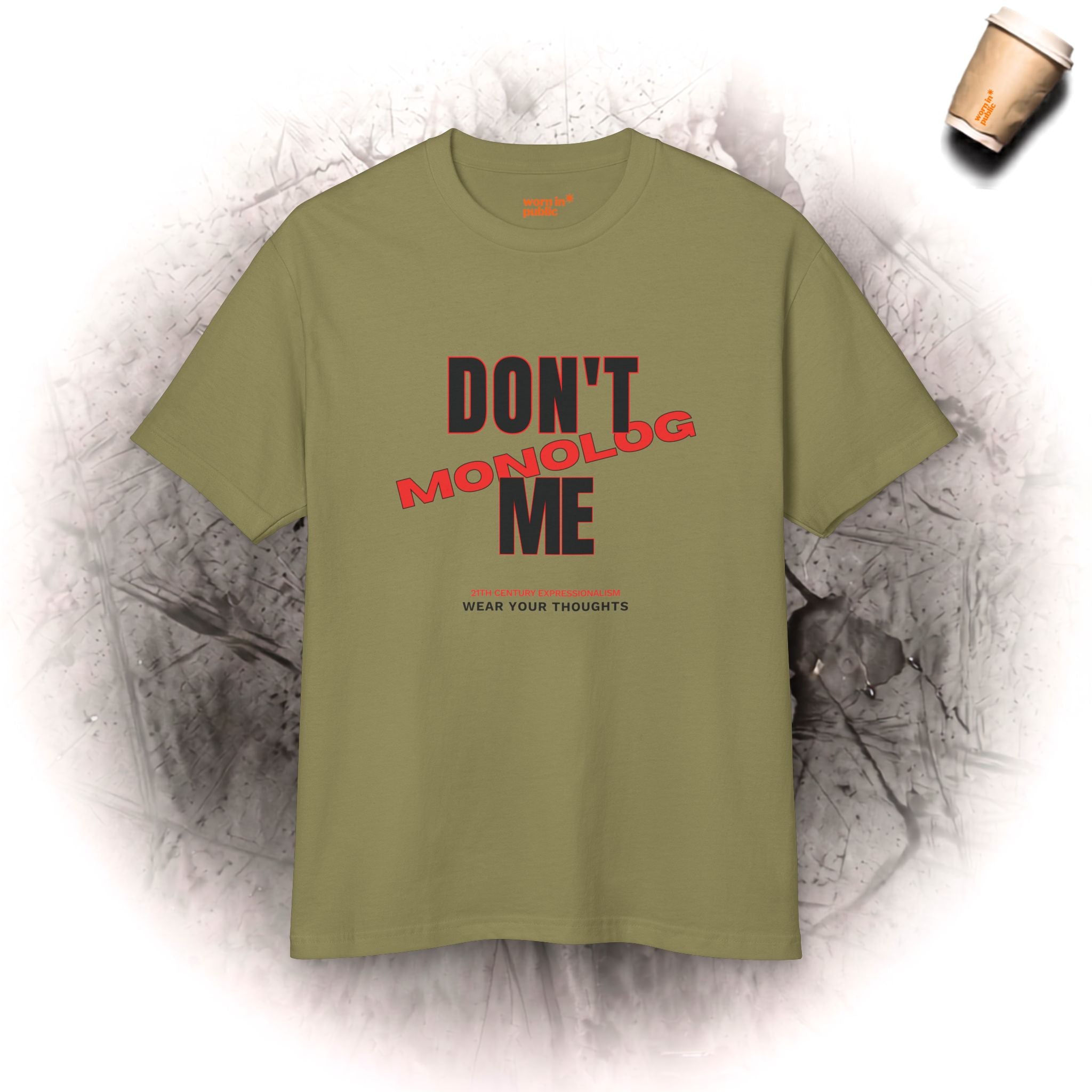 Don't Monolog Me Grafik-T-Shirt | Unisex Statement-Shirt für echte Gespräche