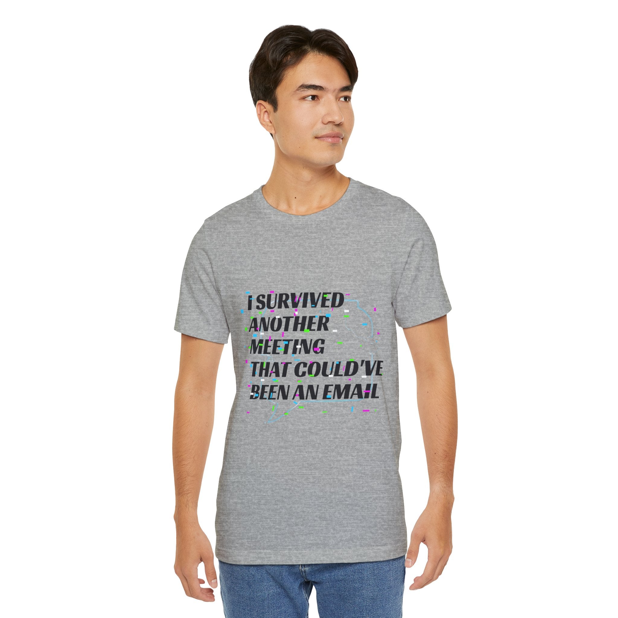 I Survived Another Meeting That Could've Been an Email T-Shirt | Funny Office Humor Tee