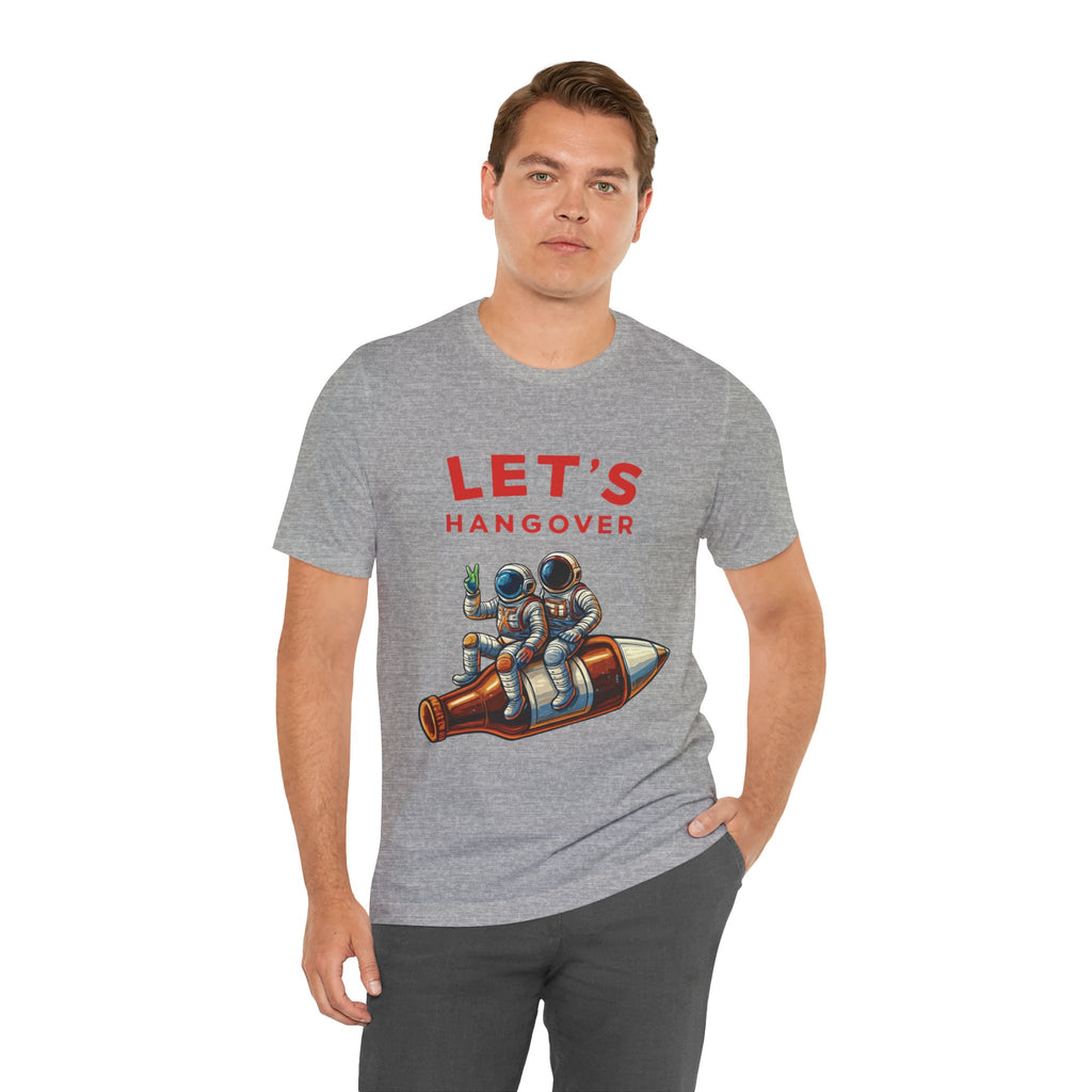 Let's Hangover Astronaut T-Shirt | Funny Space Beer Drinking Graphic Tee