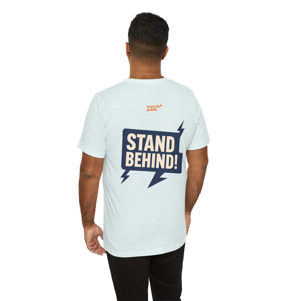 Move Over T-Shirt | "Stand Behind!" Funny Graphic Short Sleeve Tee