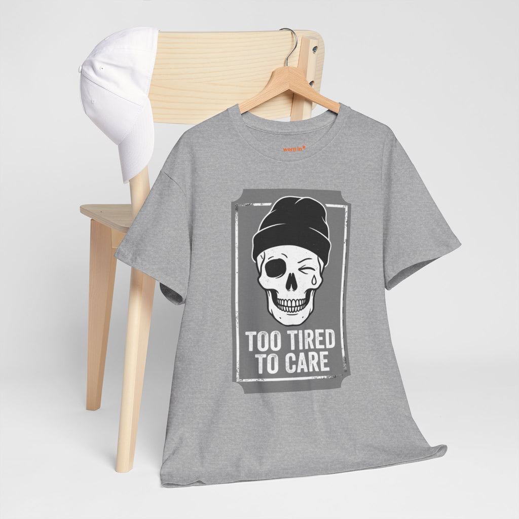 Too Tired To Care Skull T-Shirt | Funny Sarcastic Graphic Tee for the Exhausted