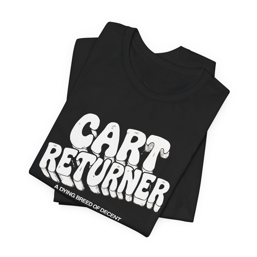 Cart Returner T-Shirt | Funny Grocery Store Humor Tee for Good People