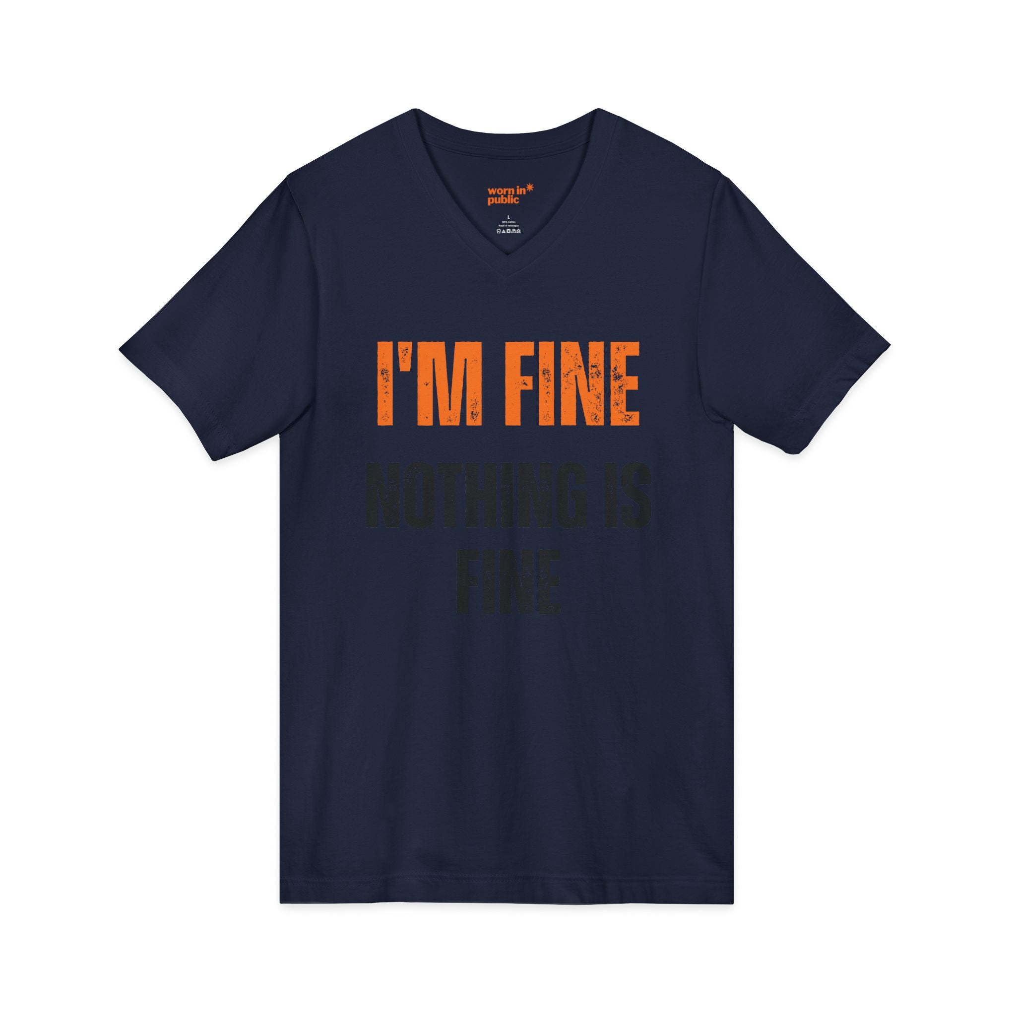 I'm Fine Nothing Is Fine V-Neck Tee | Sarcastic Mental Health Humor Shirt