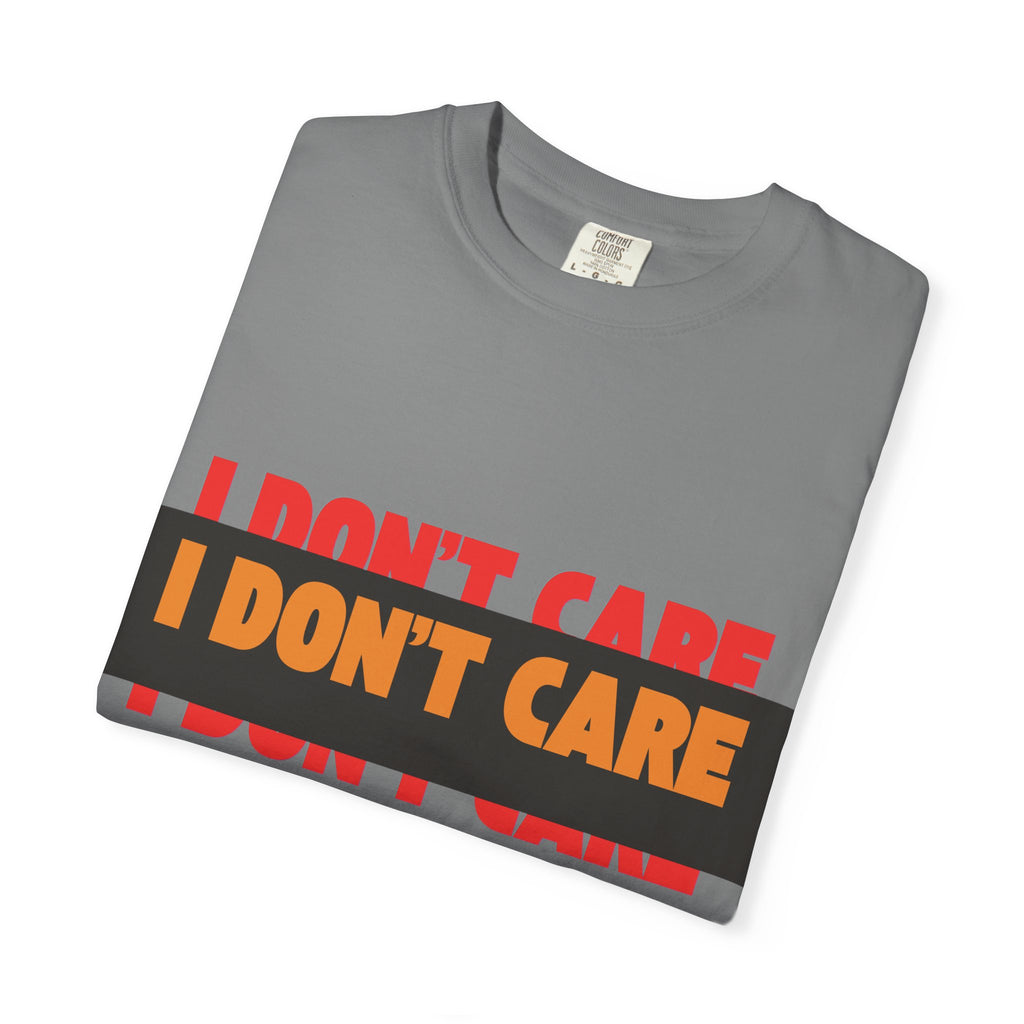 I Don't Care Graphic T-Shirt | Bold Statement Tee with 'I DON'T CARE' Print