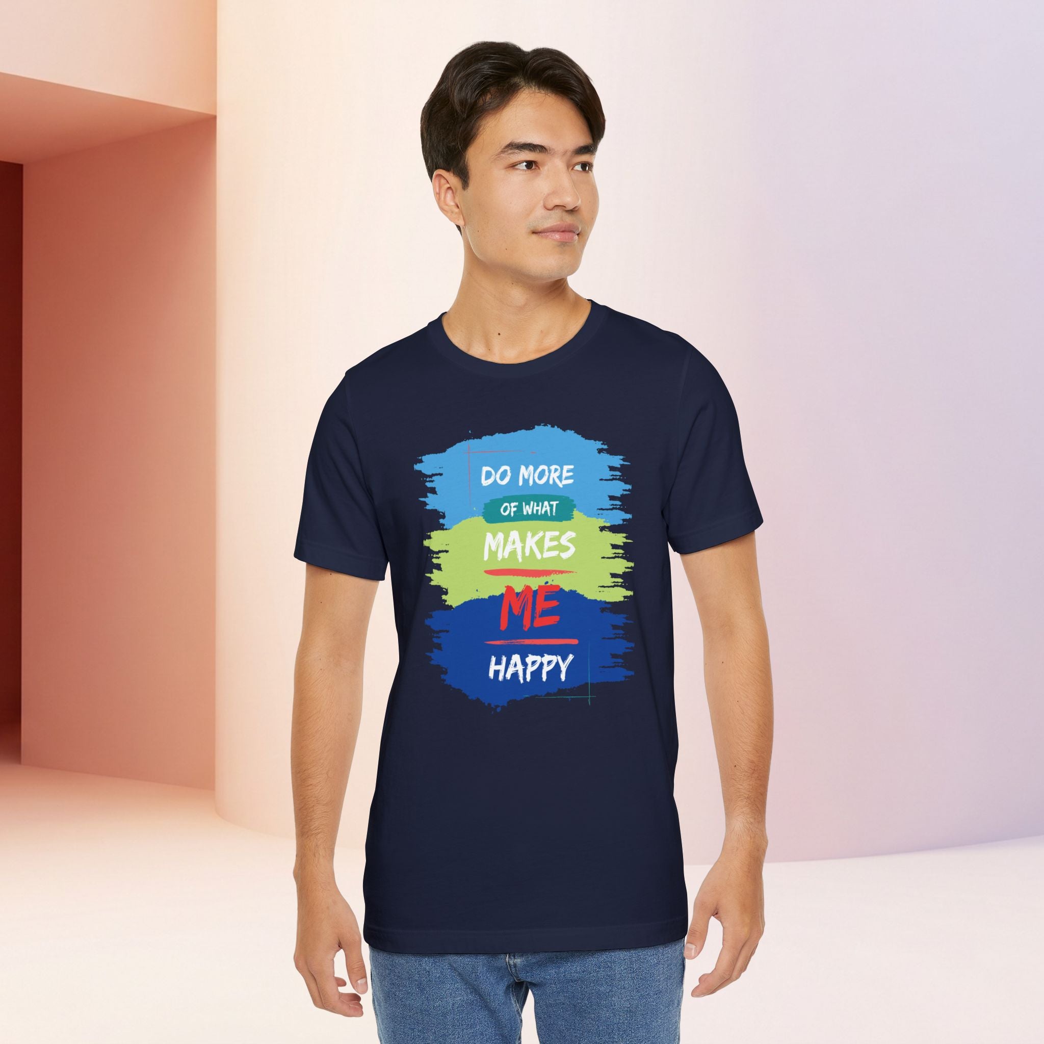 Do More of What Makes Me Happy Unisex T-Shirt | Positive Mindset Graphic Tee