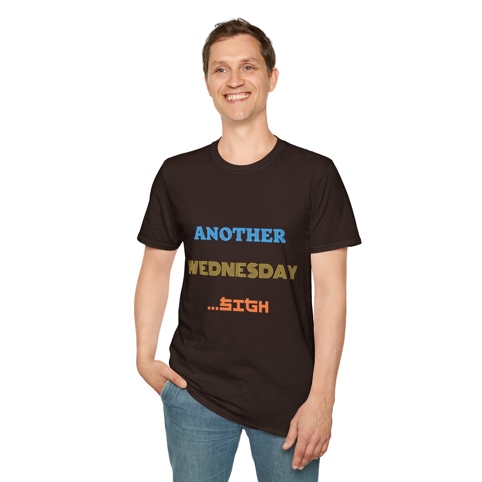 Another Wednesday T-Shirt | Funny Weekday Humor Tee for the Chronically Employed