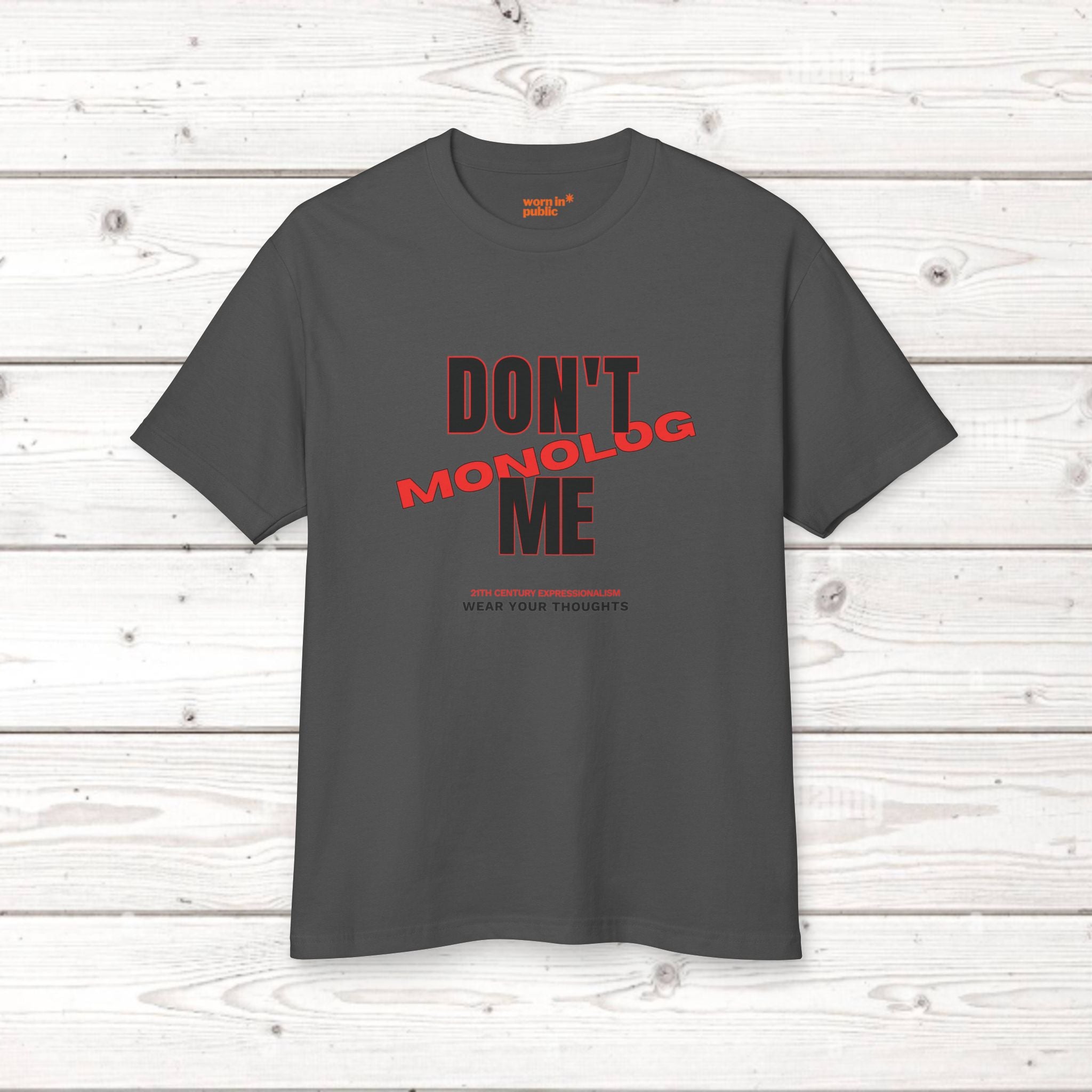 Don't Monolog Me Grafik-T-Shirt | Unisex Statement-Shirt für echte Gespräche