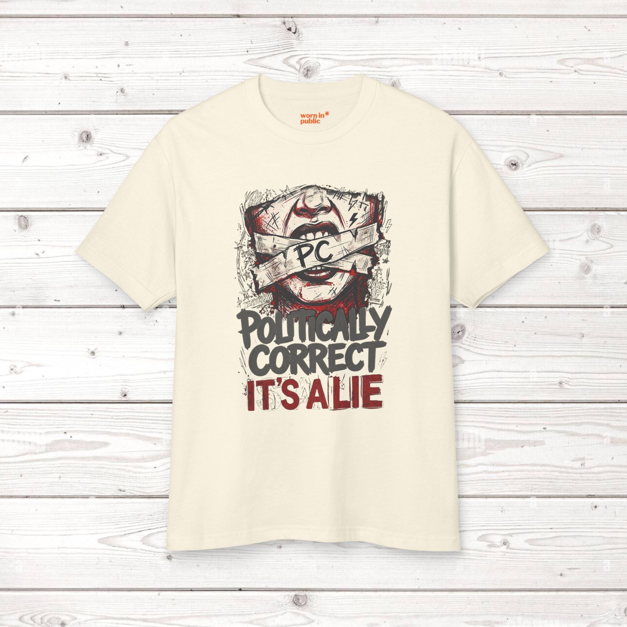 Politically Correct is a Lie Tee | Unisex Graphic T‑Shirt