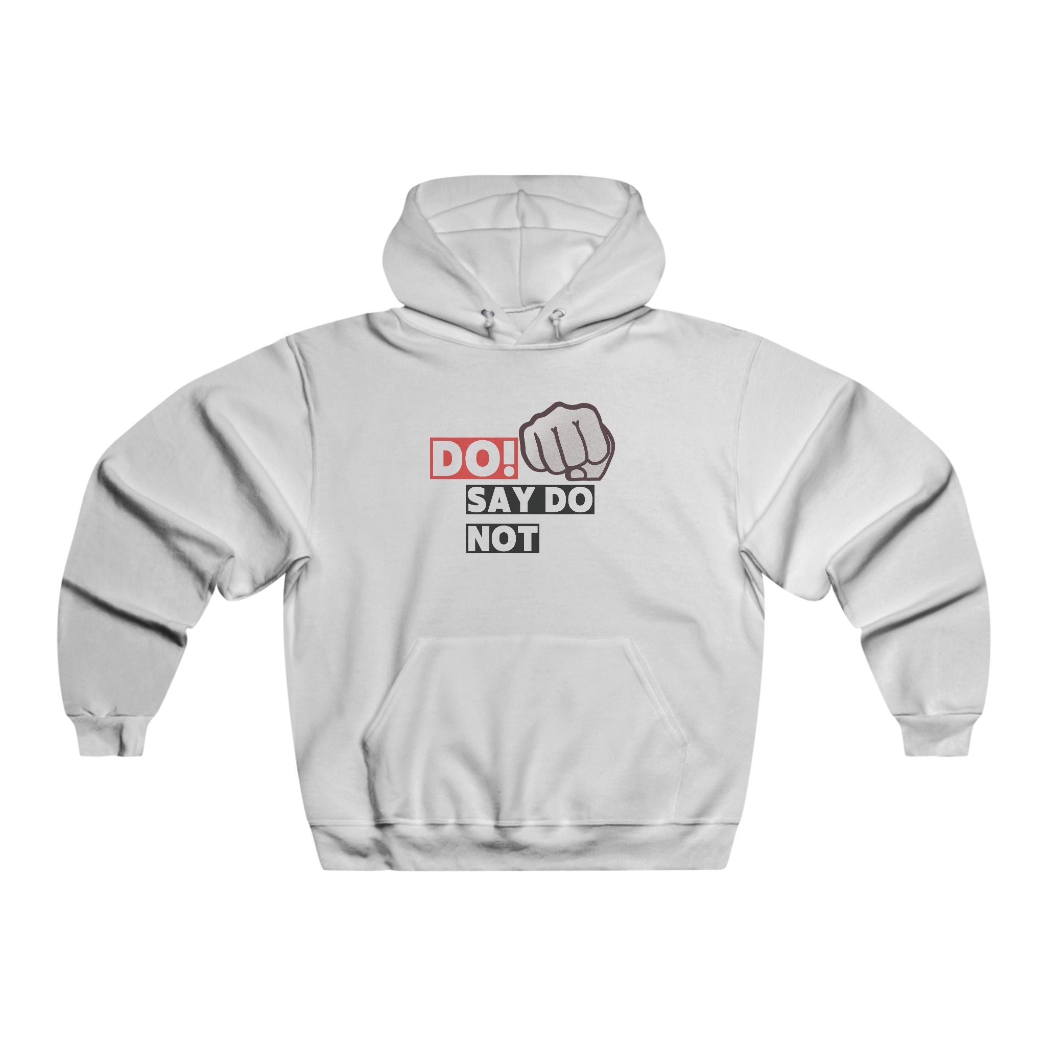 Do! Say Do Not Fist Graphic Hoodie — Unisex Streetwear Pullover