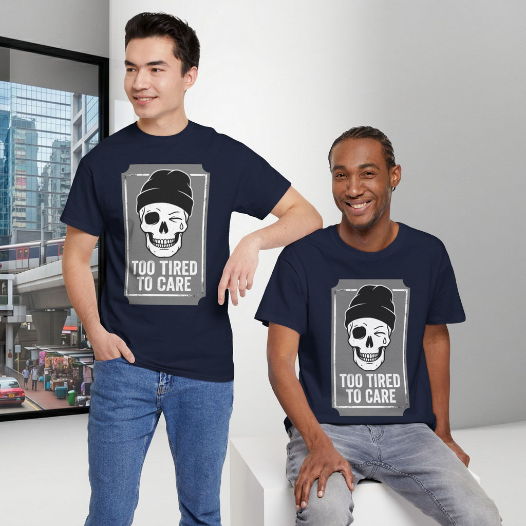 Too Tired To Care Skull T-Shirt | Funny Sarcastic Graphic Tee for the Exhausted