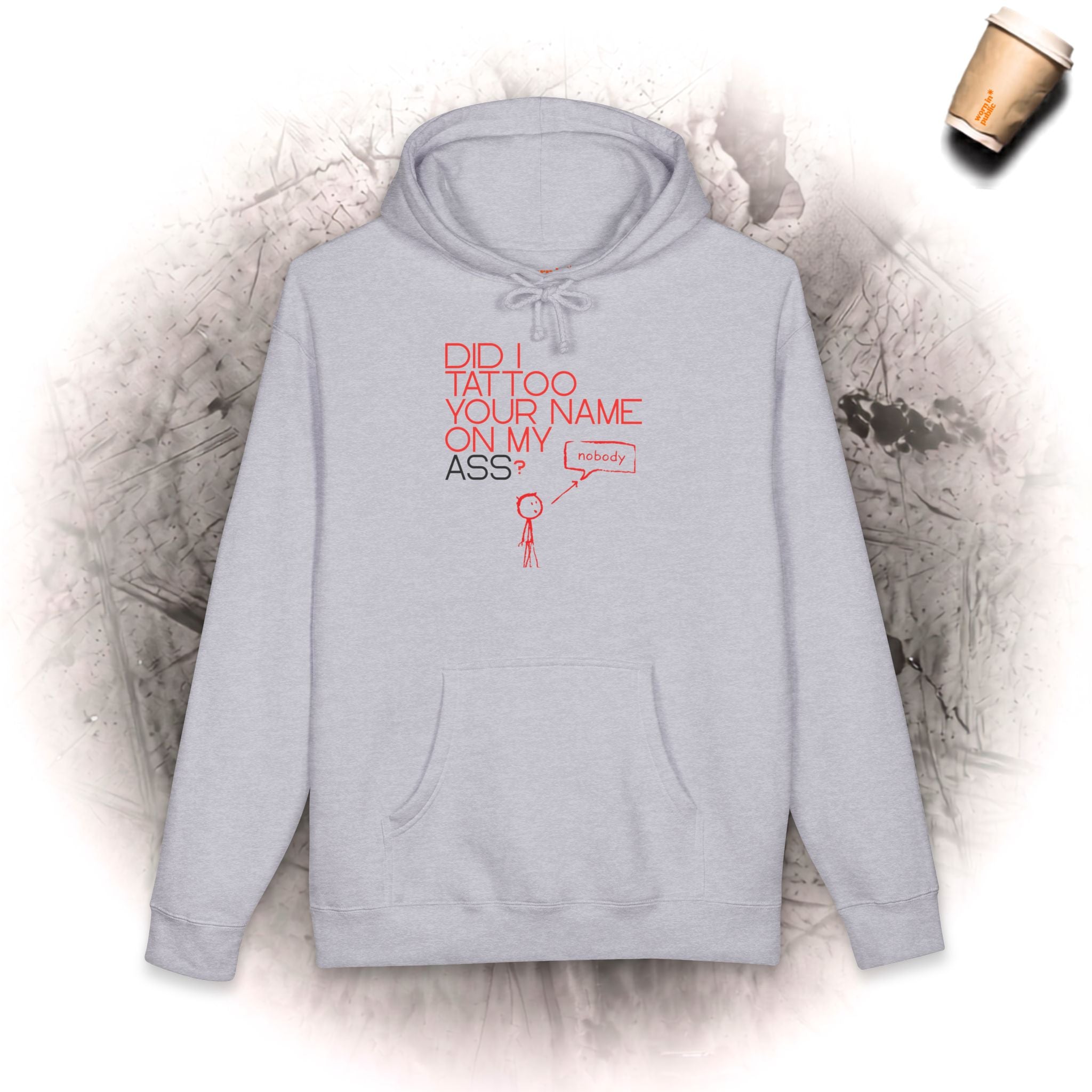 Hab ich mir deinen Namen auf den Arsch tätowiert? | Lustiger Grafik-Hoodie