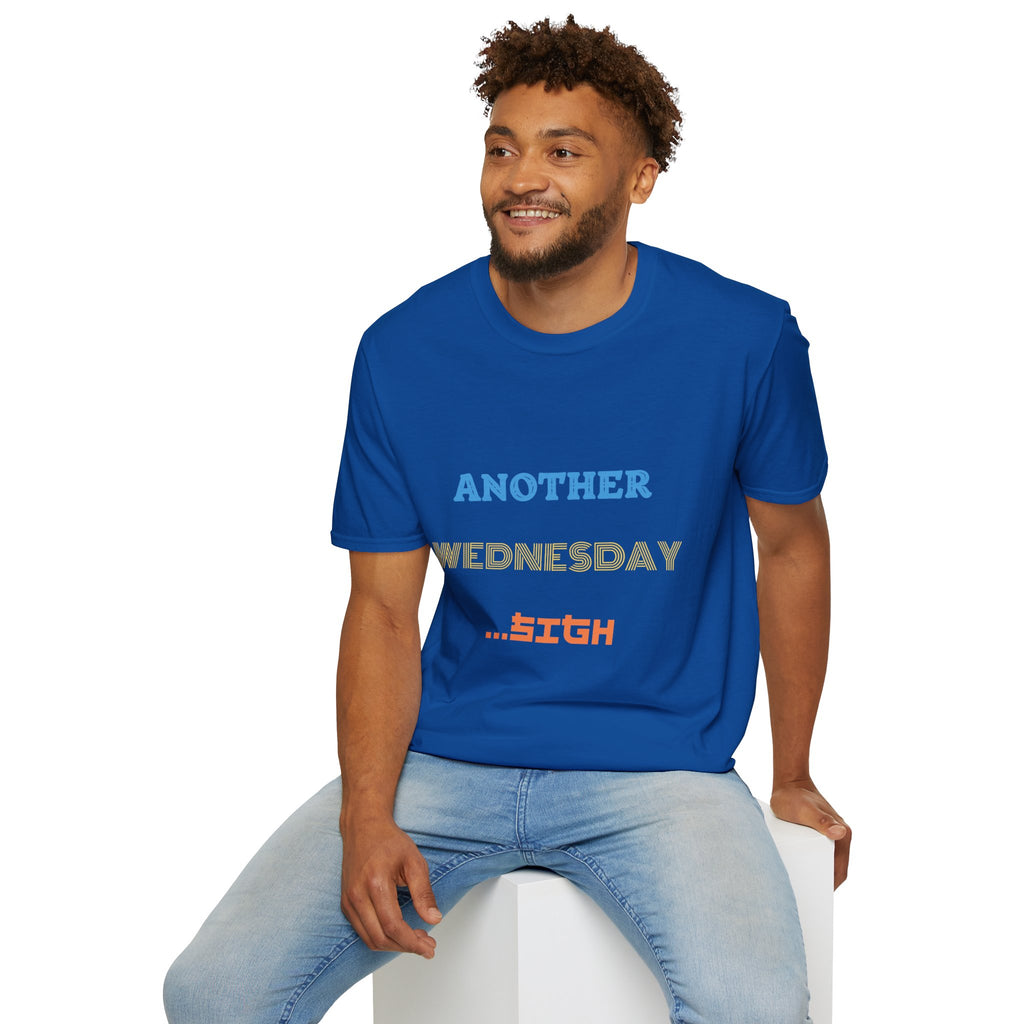 Another Wednesday T-Shirt | Funny Weekday Humor Tee for the Chronically Employed