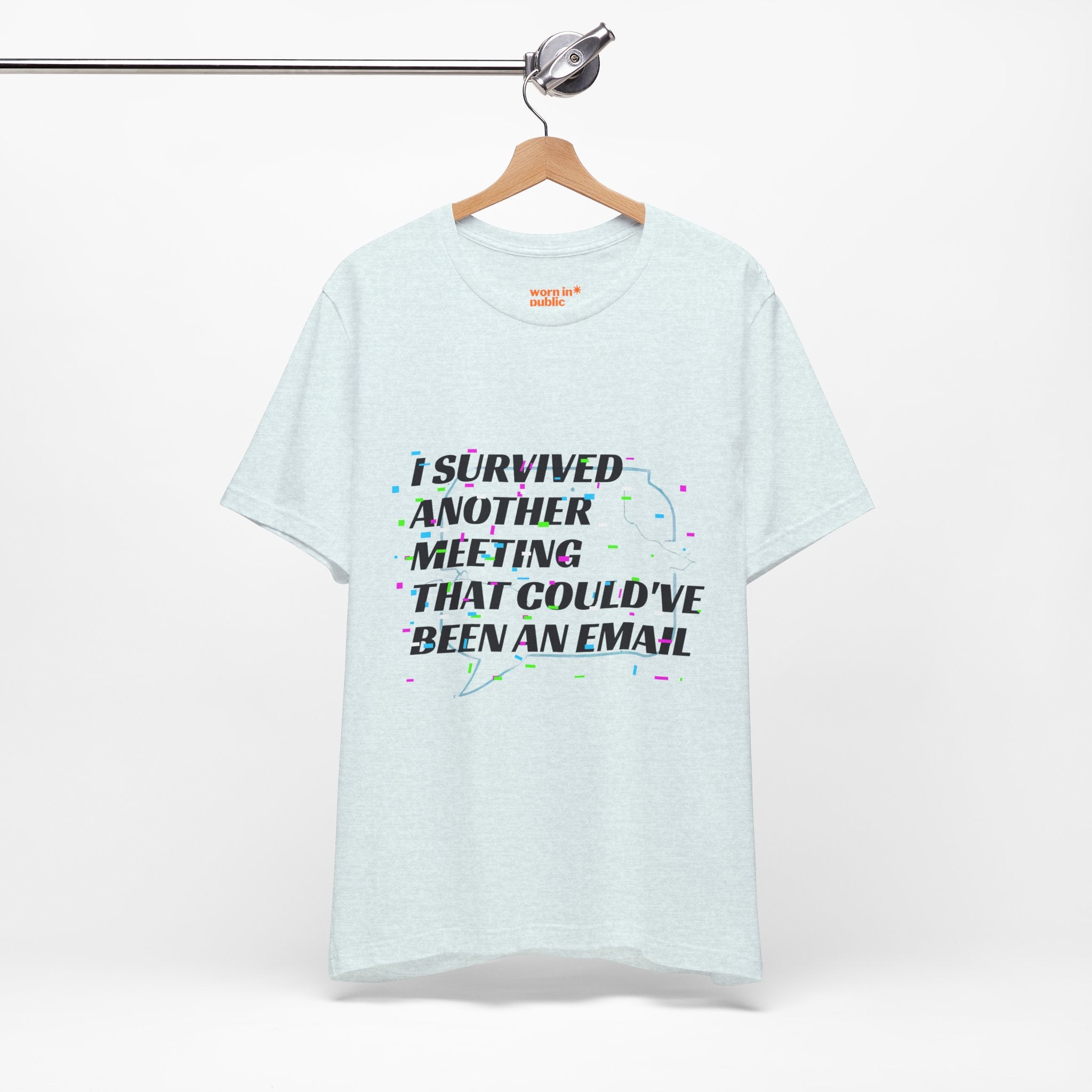 I Survived Another Meeting That Could've Been an Email T-Shirt | Funny Office Humor Tee